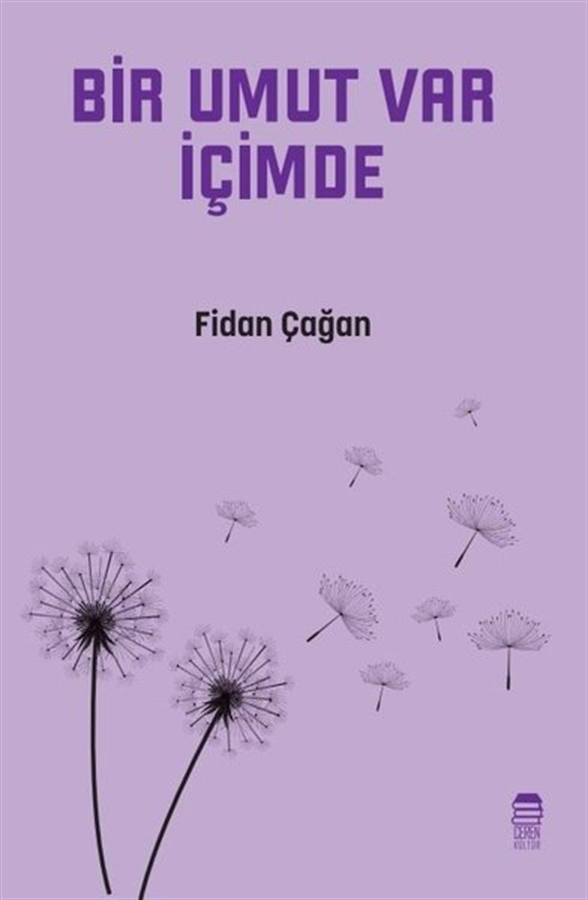 Fidan ÇağanMemoiren & Brief & TagebuchBir Umut Var İçimde
