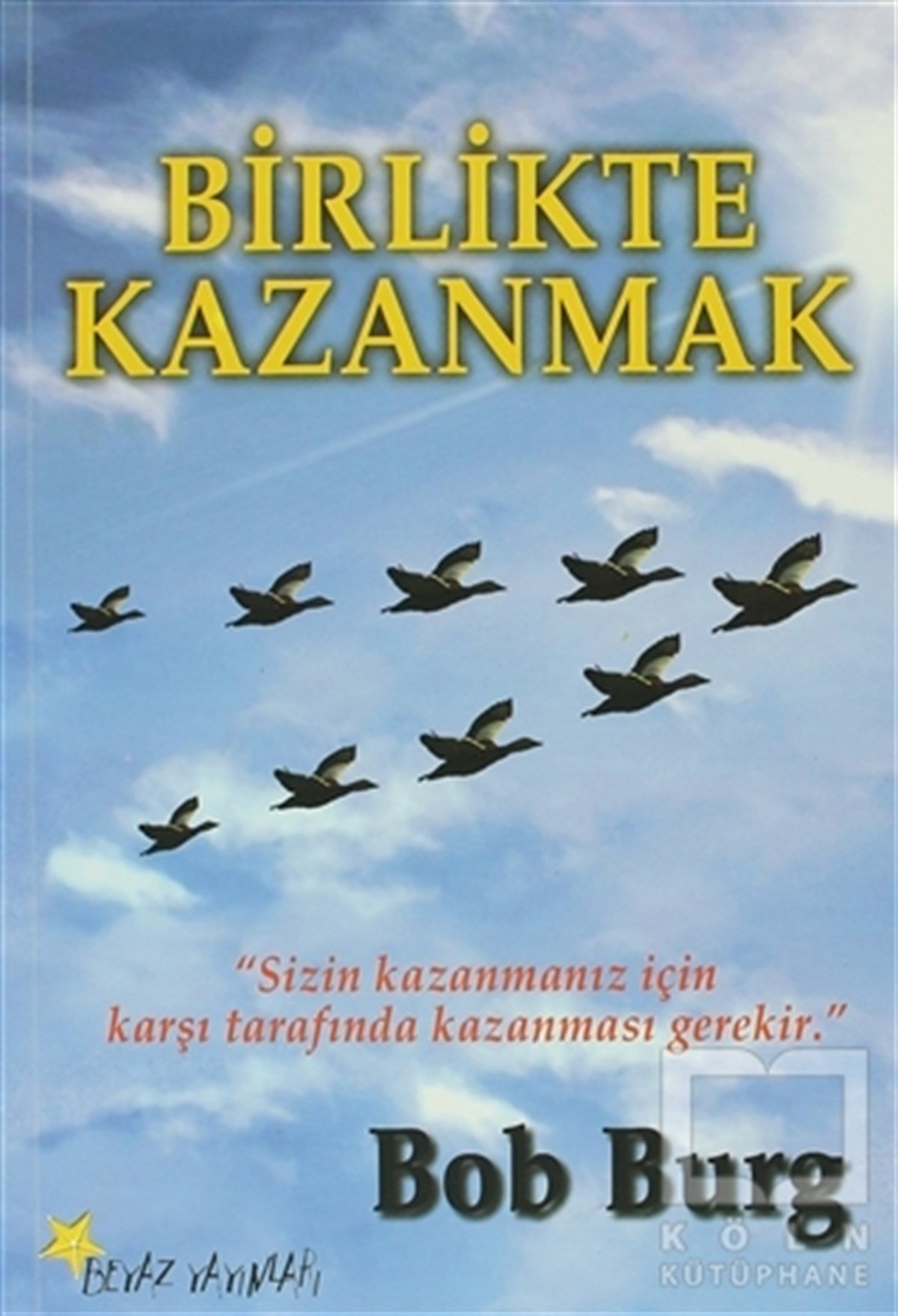 Bob Burgİş DünyasıBirlikte Kazanmak