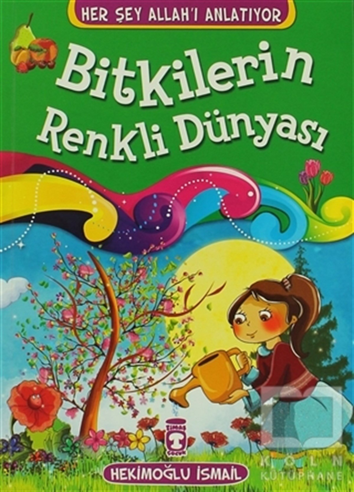 Hekimoğlu İsmailDini Çocuk KitaplarıBitkilerin Renkli Dünyası