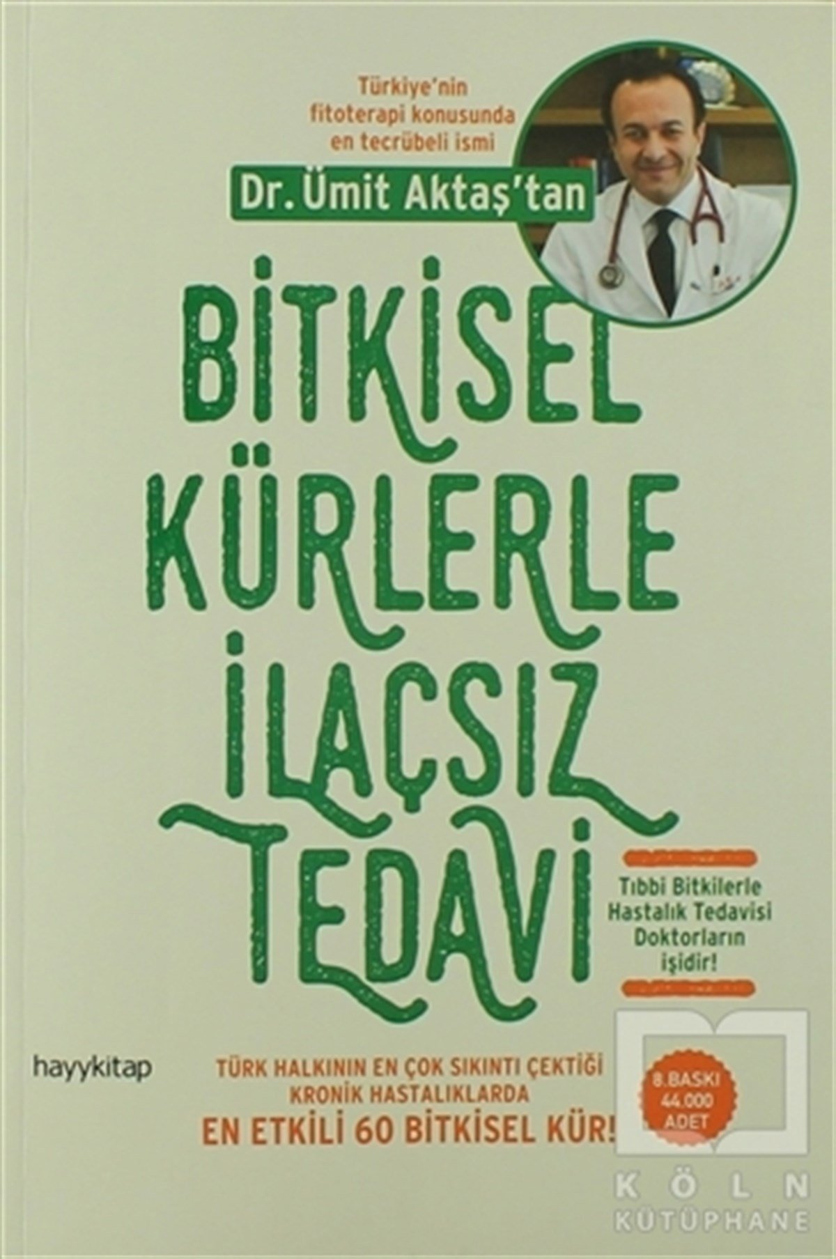Ümit AktaşAlternatif Tıp, Şifalı BitkilerBitkisel Kürlerle İlaçsız Tedavi