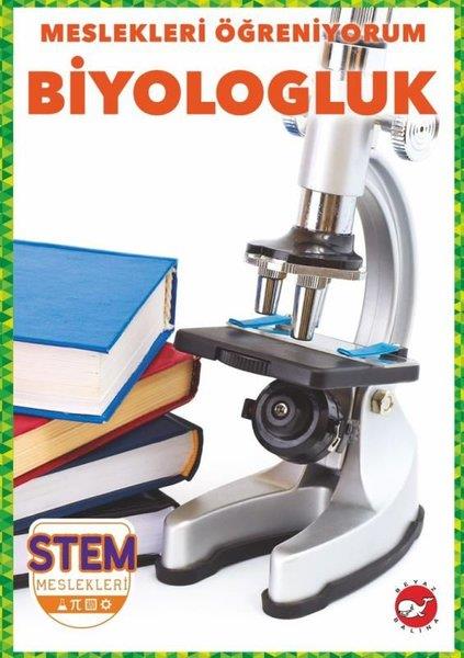 R.J. BaileyEtkinlik KitaplarıBiyologluk - Meslekleri Öğreniyorum - STEM Meslekleri