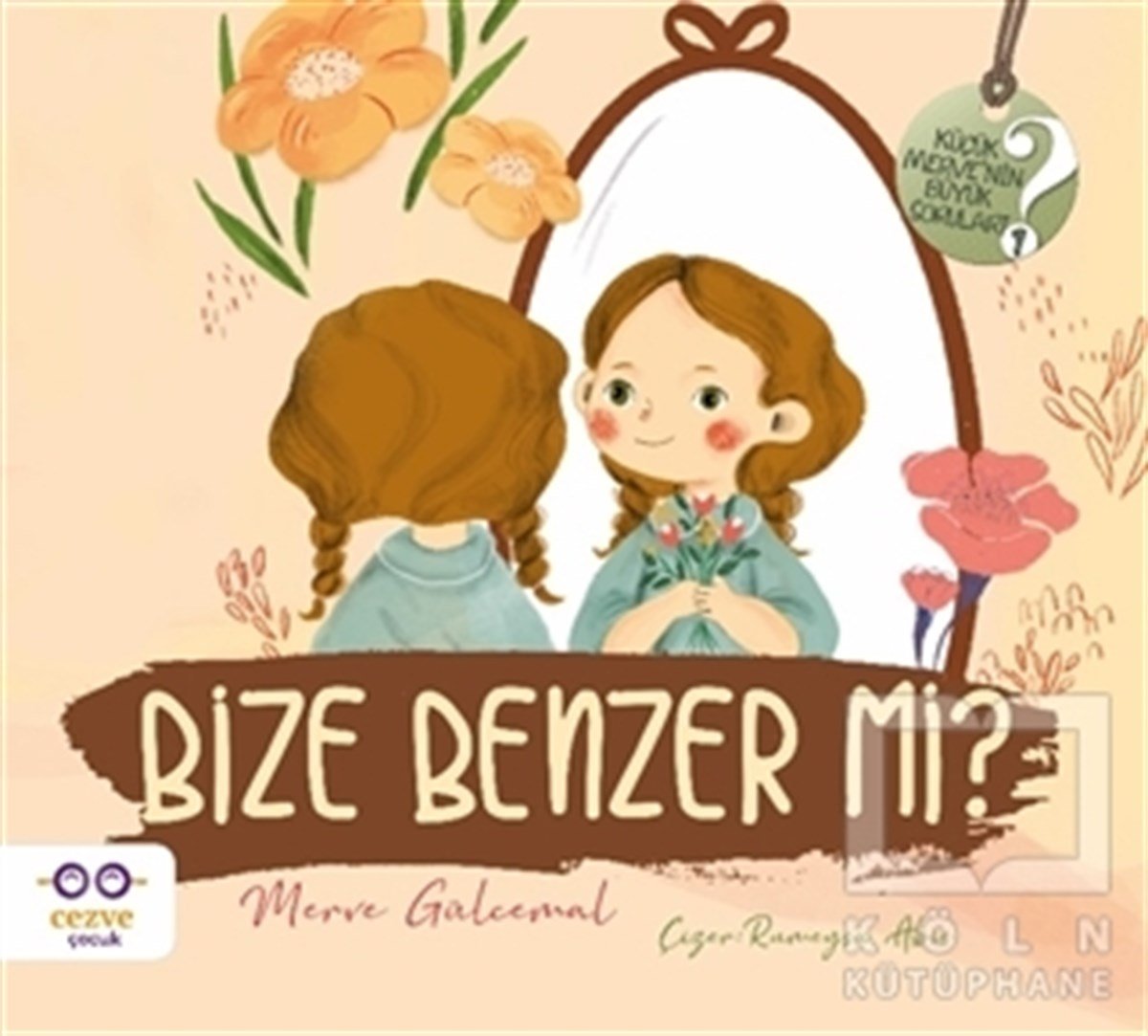 Merve GülcemalÇocuk Masal KitaplarıBize Benzer mi ? - Küçük Merve’nin Büyük Soruları 2