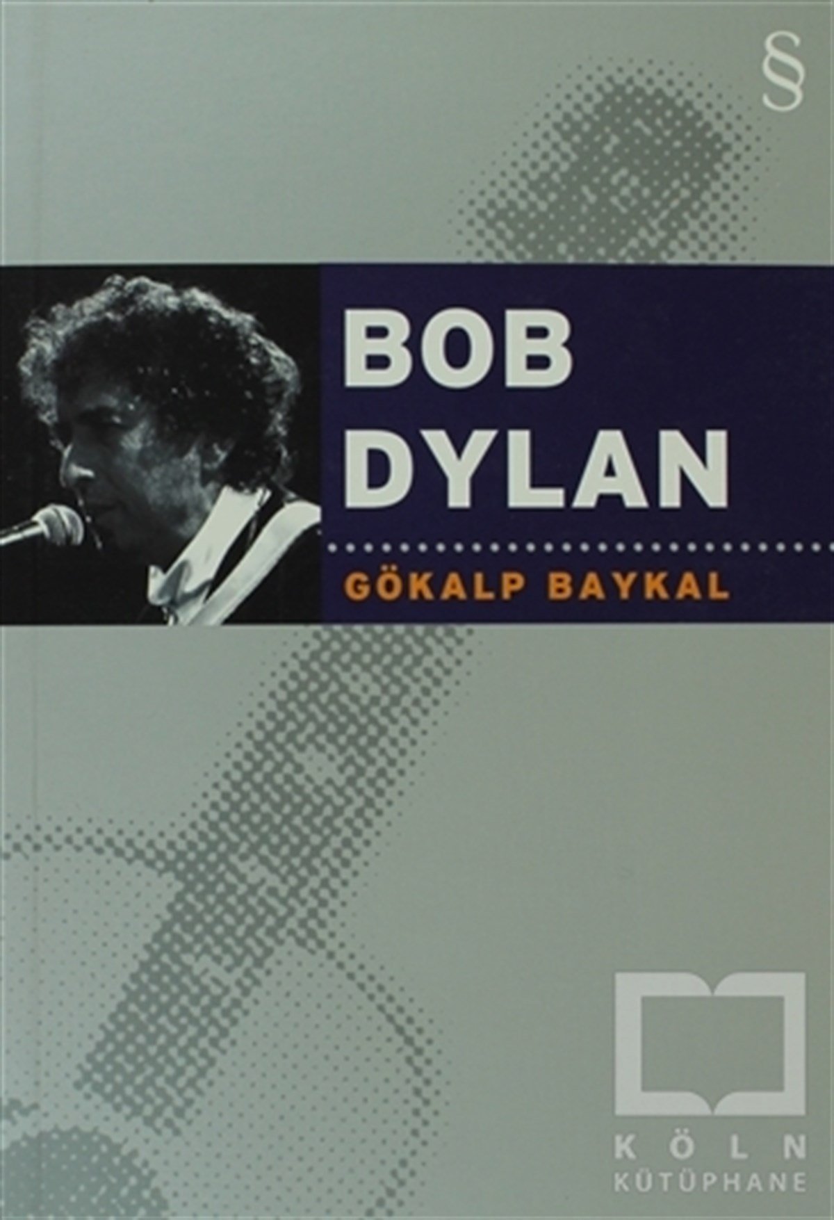 Gökalp BaykalGenel Kavramlar, Kuram ve TarihçeBob Dylan