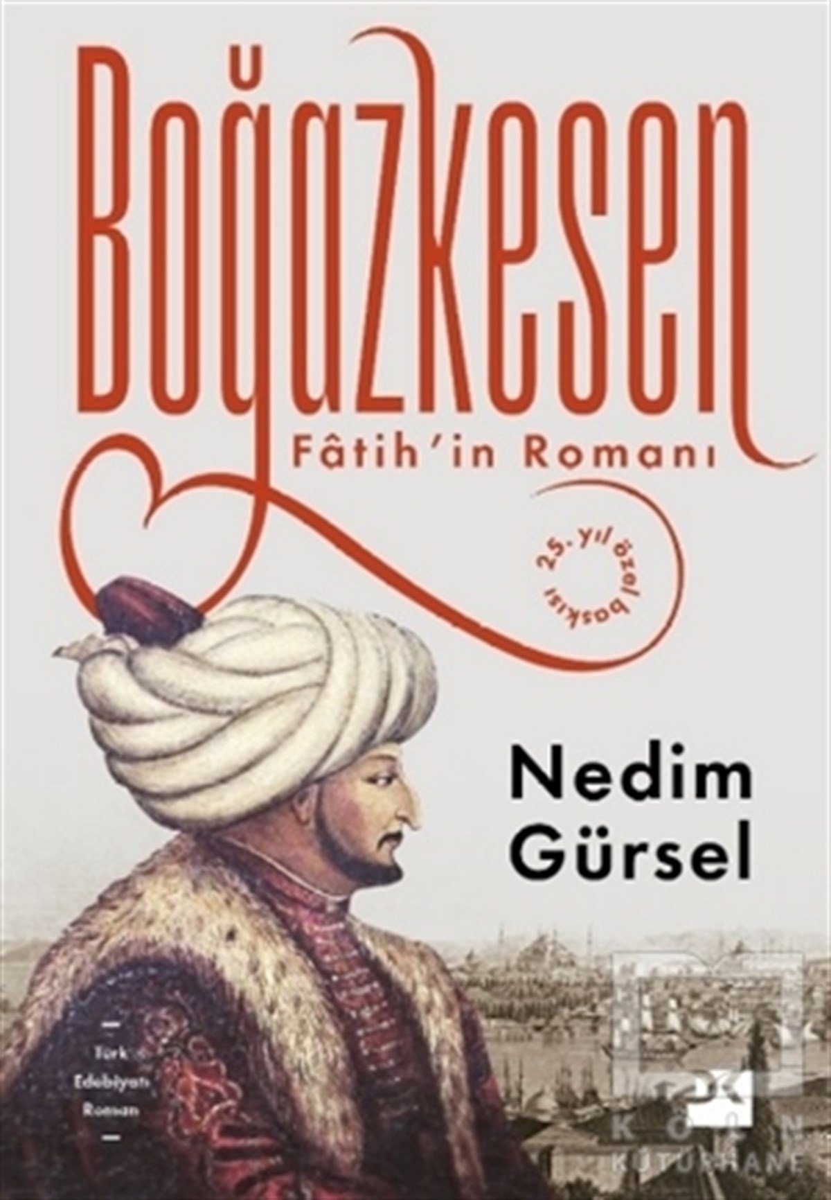 Boğazkesen - Fatih'in Romanı - 25.Yıl Özel Baskısı