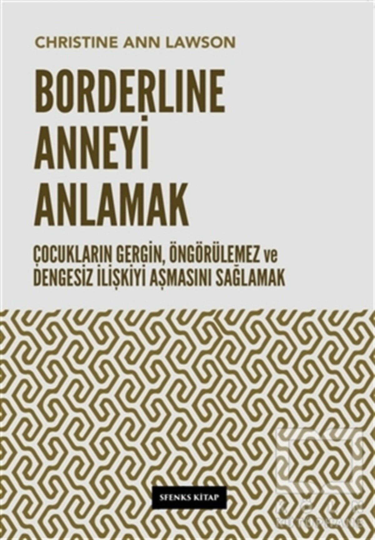 Christine Ann LawsonPsikolojiBorderline Anneyi Anlamak