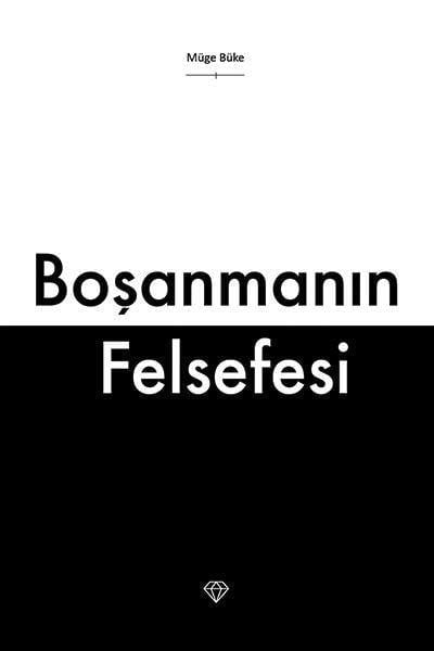 Müge BükeKadın - Erkek İlişkileri KitaplarıBoşanmanın Felsefesi