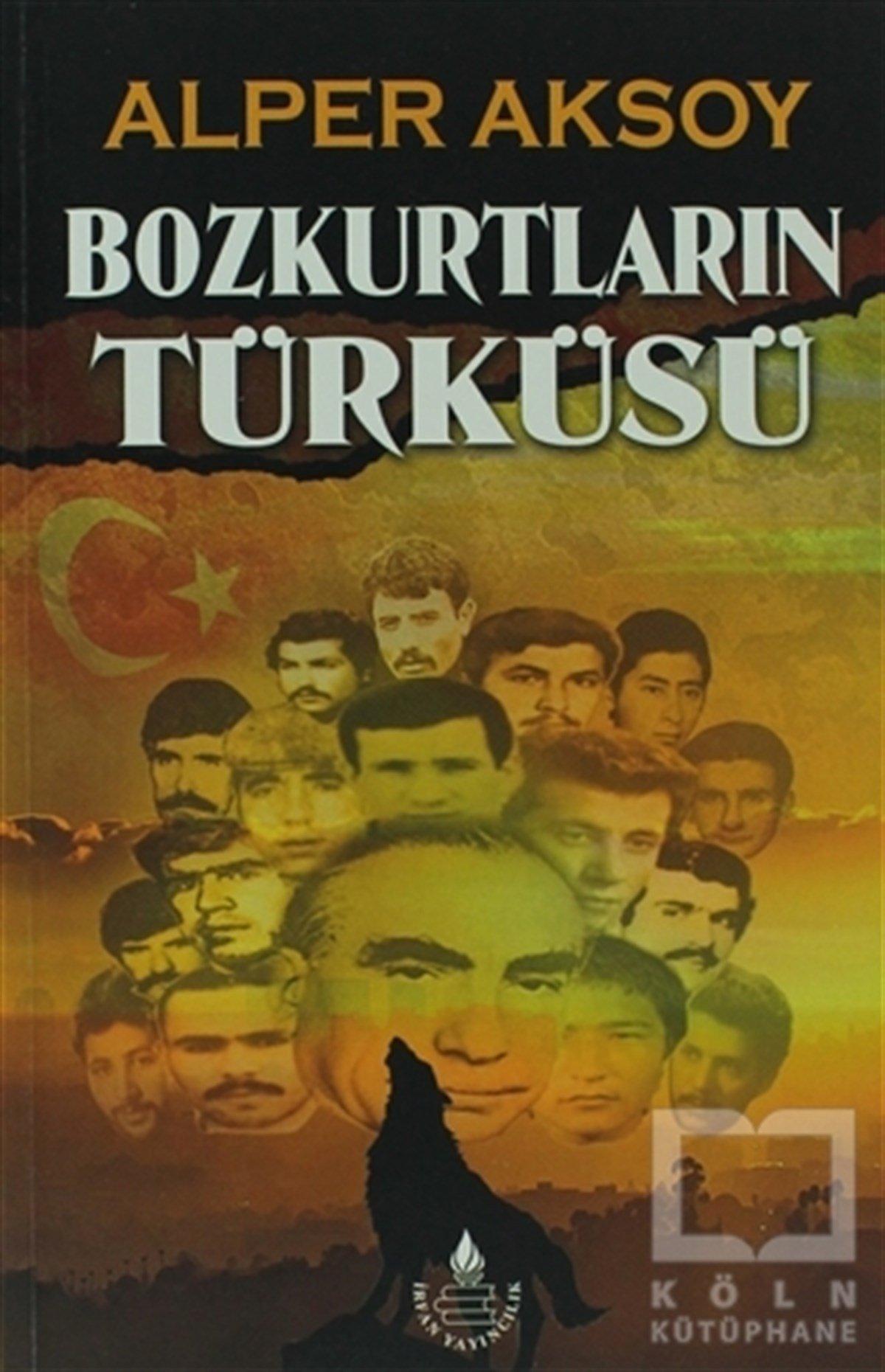 Alper AksoyTürk Edebiyatı KitaplarıBozkurtların Türküsü