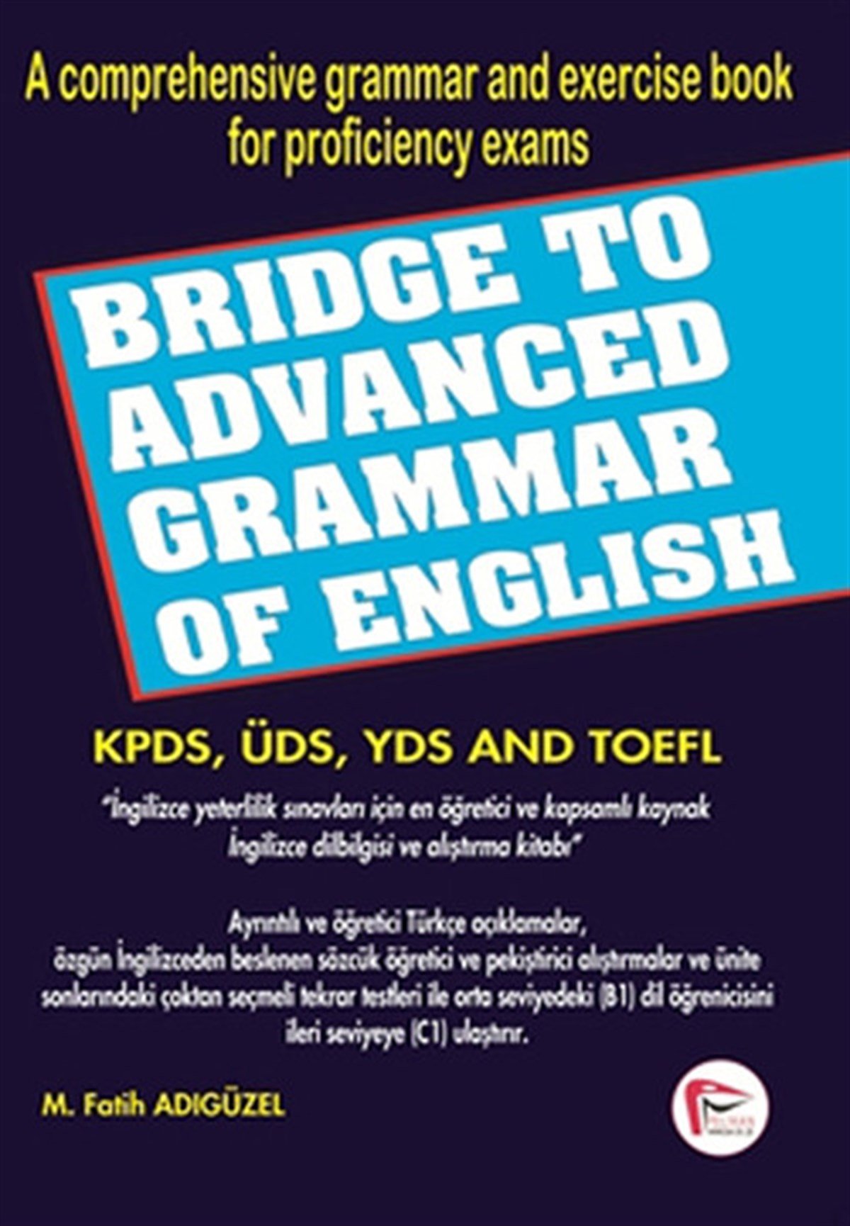 M. Fatih AdıgüzelGrammar and VocabularyBridge To Advanced Grammar Of English