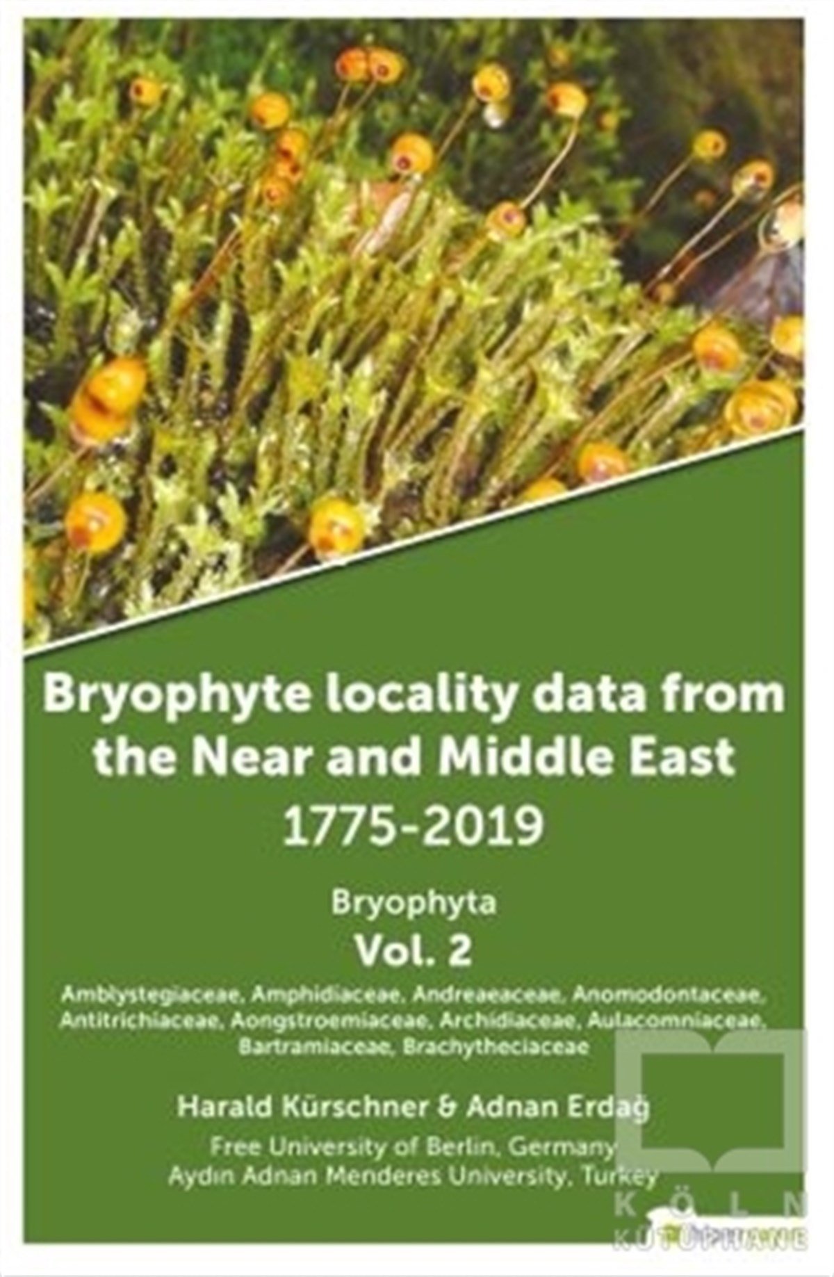 Adnan ErdağNaturwissenschaftenBryophyte Locality Data From The Near and Middle East 1775-2019 Bryophyta Vol. 2
