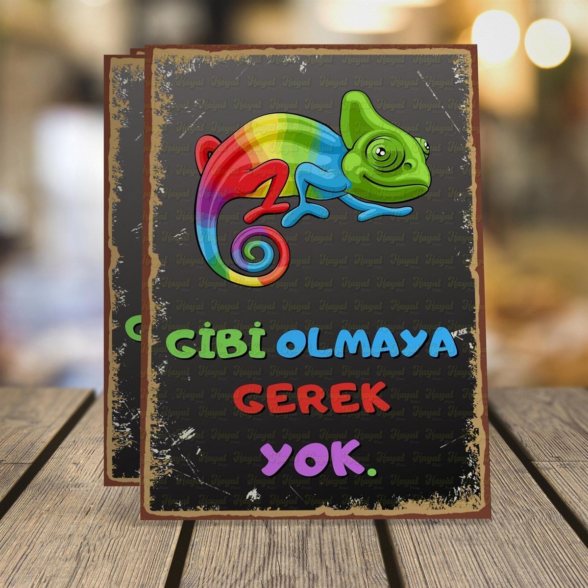 Bukalemun Gibi Olmaya Gerek Yok Ahşap Retro