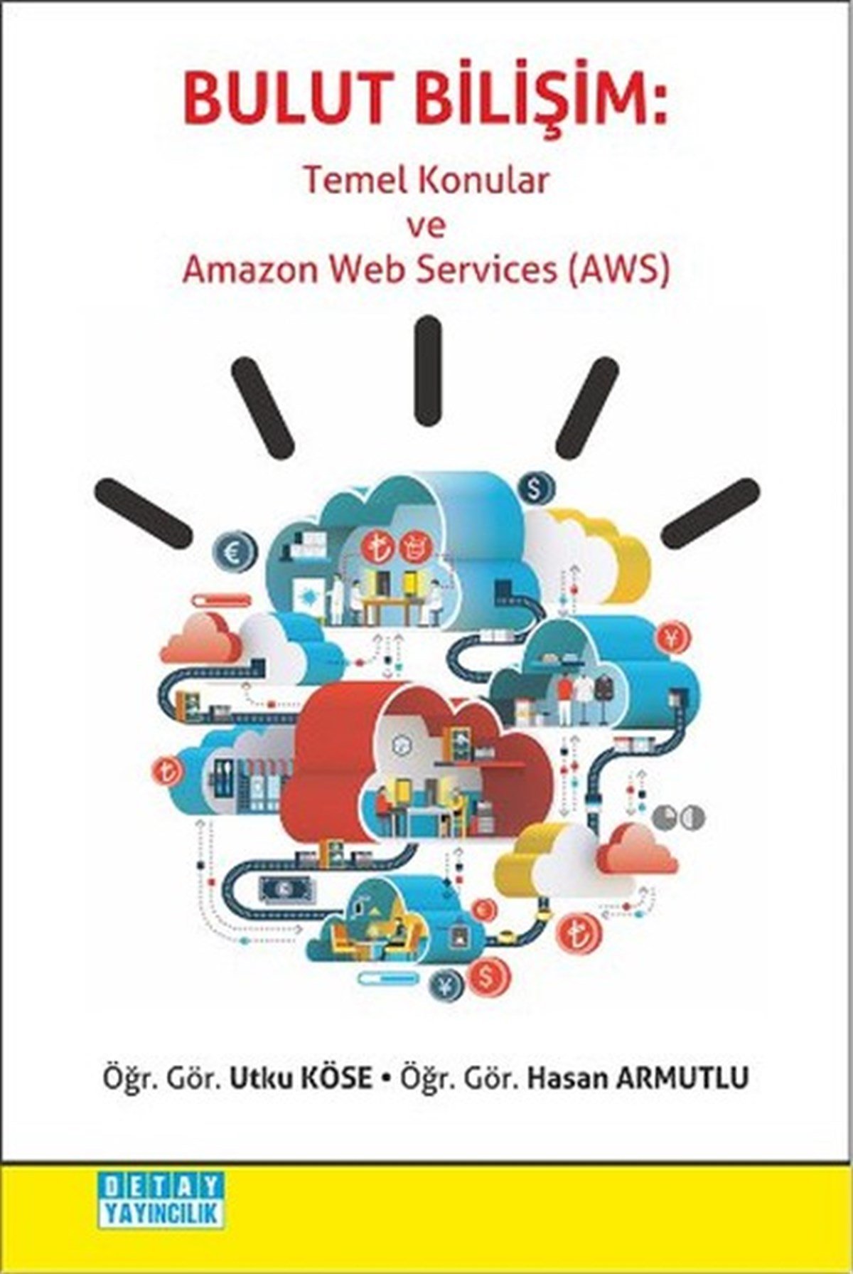 Hasan ArmutluBilgisayar KitaplarıBulut Bilişim - Temel Konular ve Amazon Web Services AWS