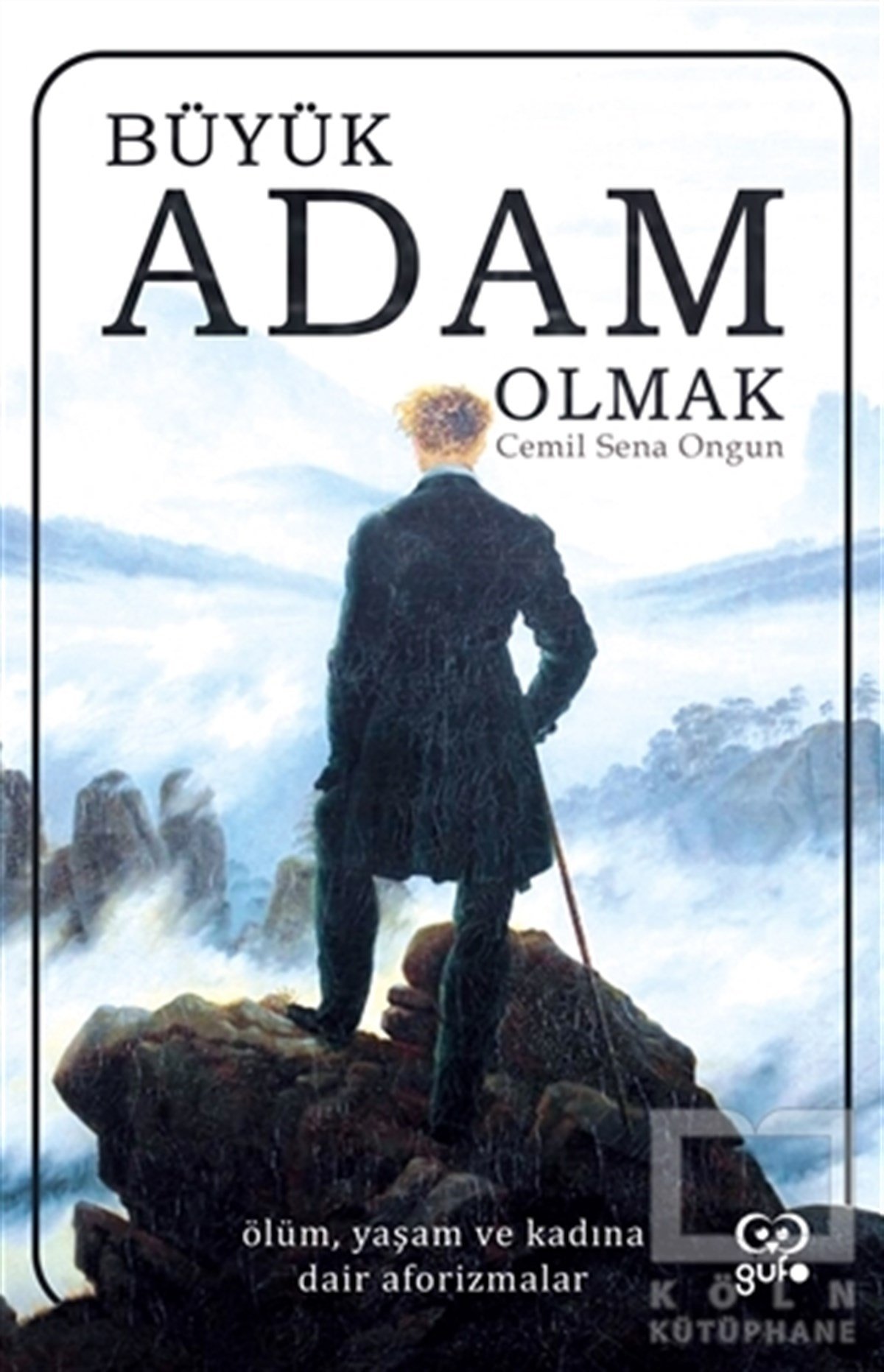 Cemil Sena OngunAforizmaBüyük Adam Olmak