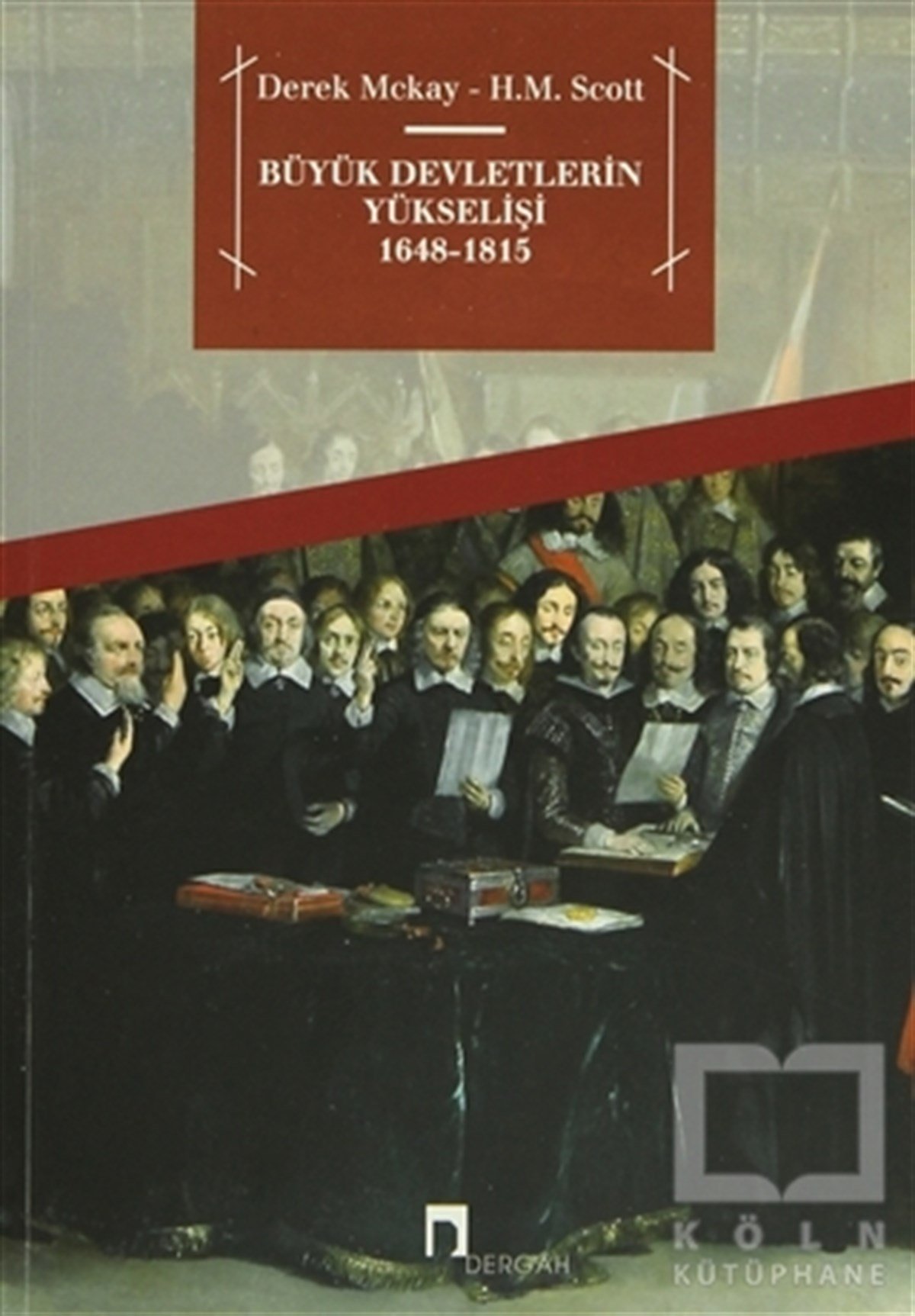 Derek MckayUluslararası İlişkiler ve Dış Politika KitaplarıBüyük Devletlerin Yükselişi 1648 - 1815