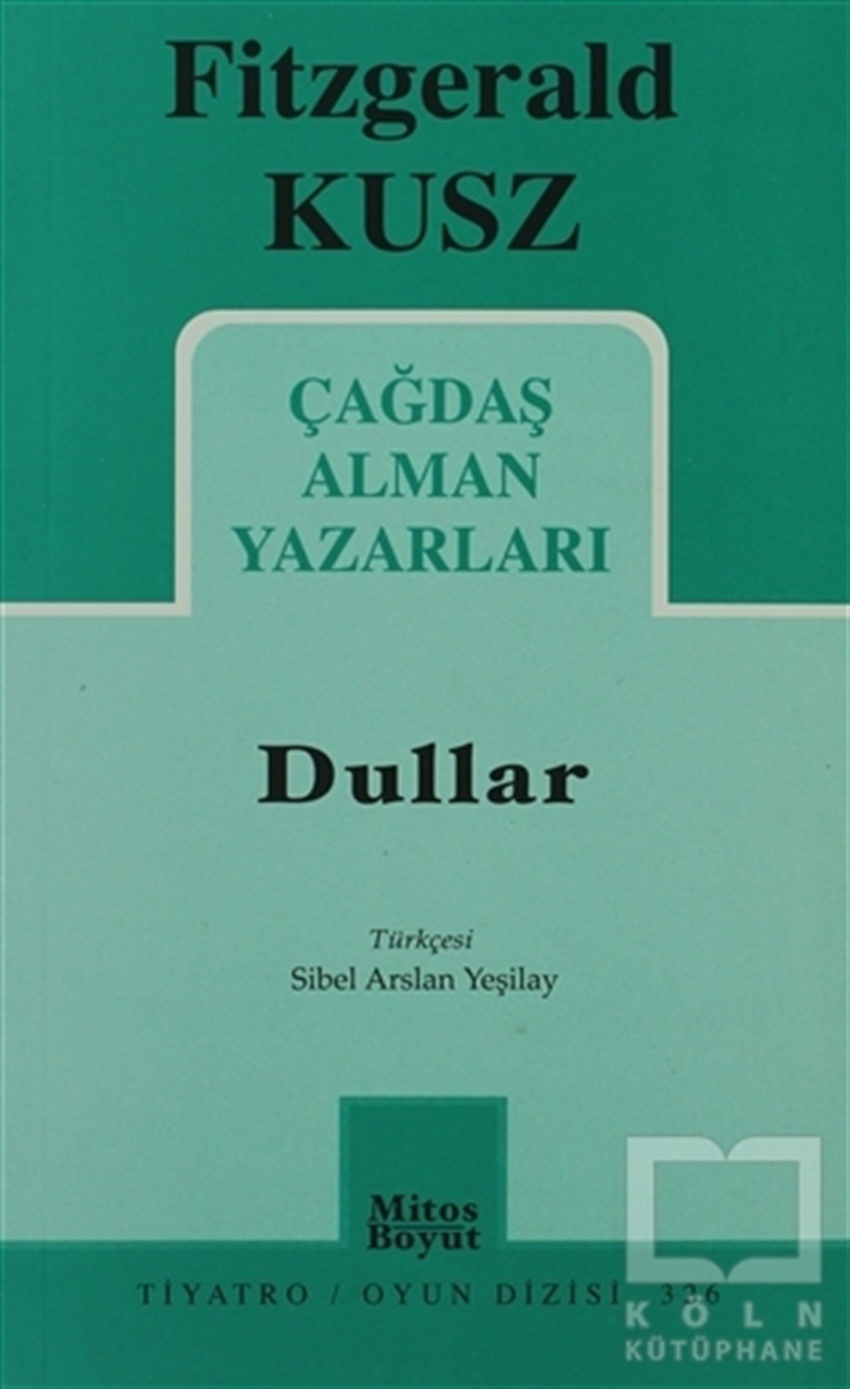 Fitzgerald KuszSenaryoÇağdaş Alman Yazarları - Dullar