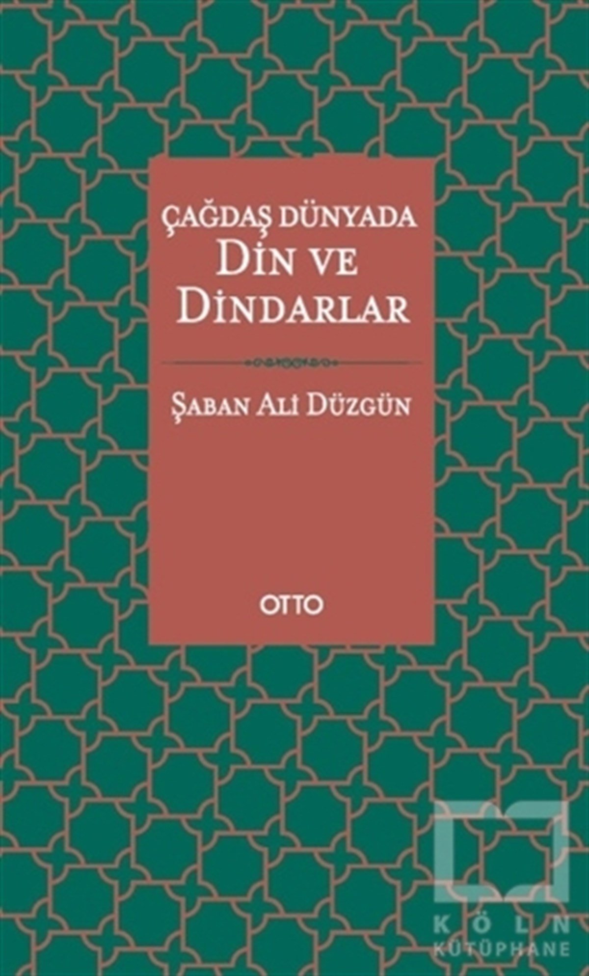 Şaban Ali Düzgünder Islam und das islamische Denken heute Çağdaş Dünyada Din ve Dindarlar