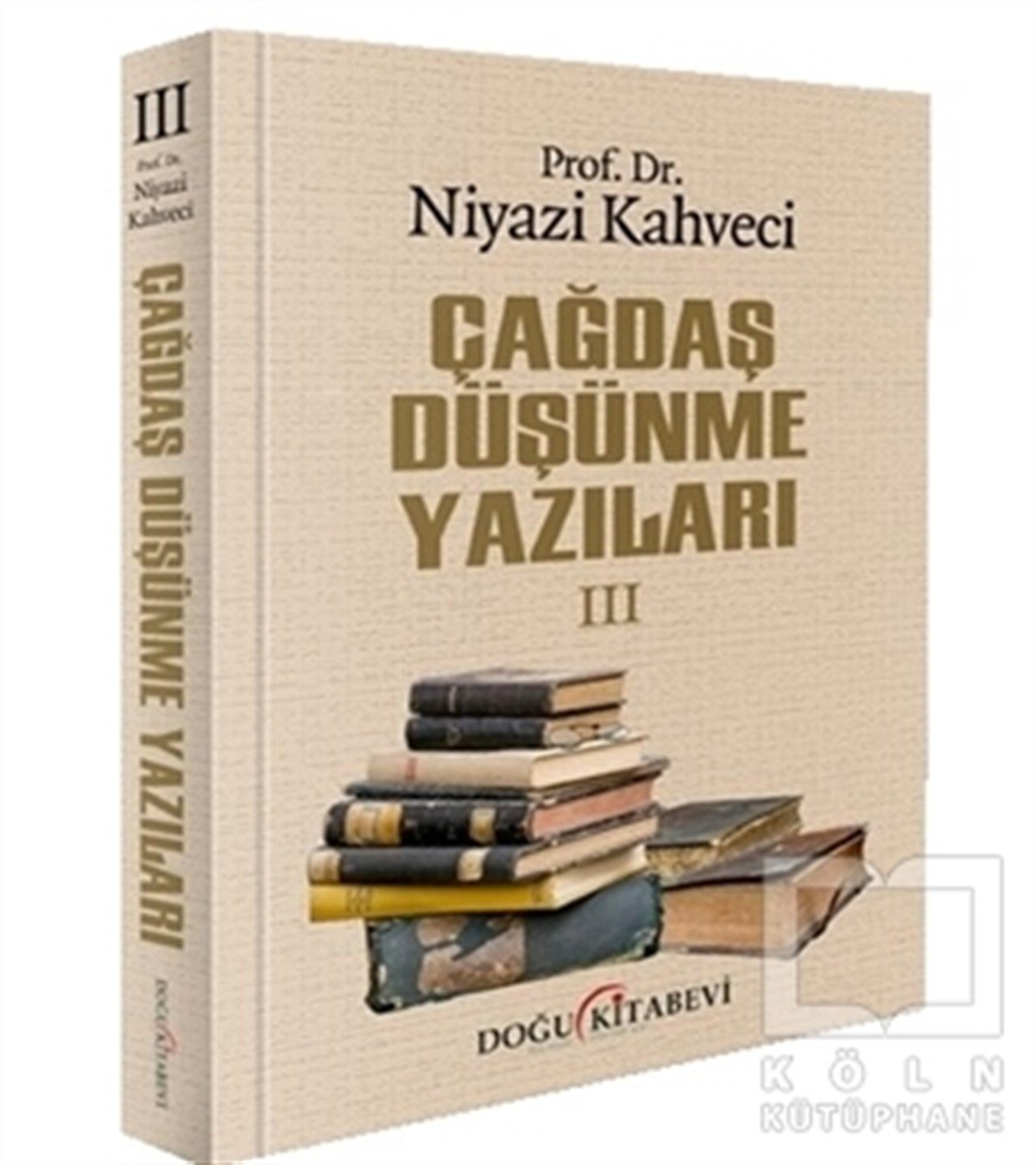 Niyazi KahveciAraştırma - İncelemeÇağdaş Düşünme Yazıları 3