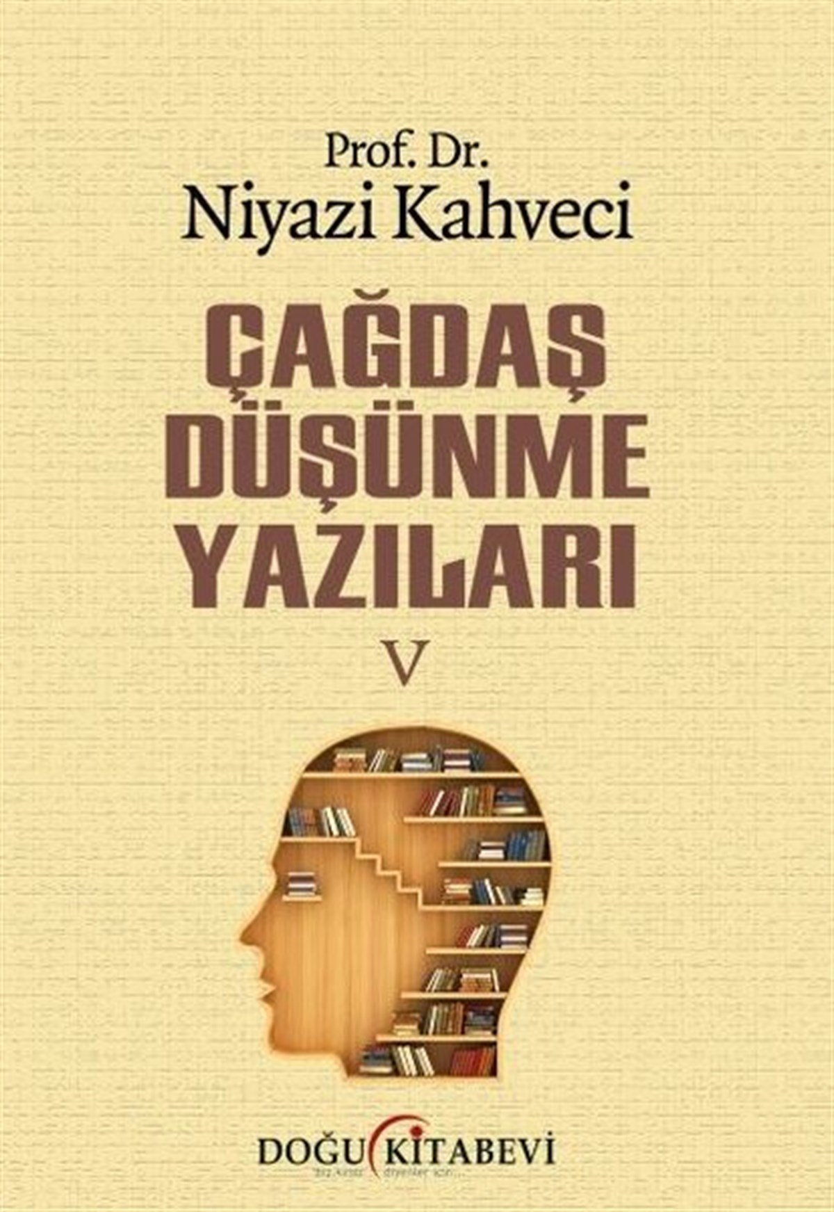 Niyazi KahveciFelsefe BilimiÇağdaş Düşünme Yazıları-5