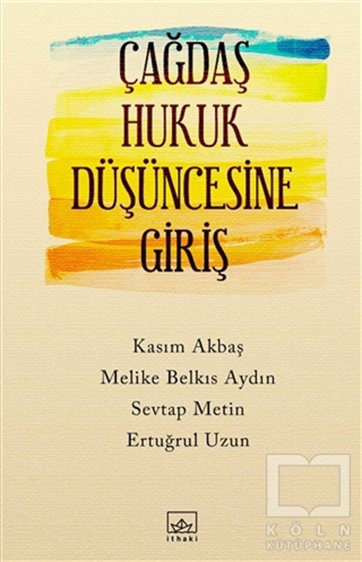 Ertuğrul UzunHukuk Üzerine KitaplarÇağdaş Hukuk Düşüncesine Giriş