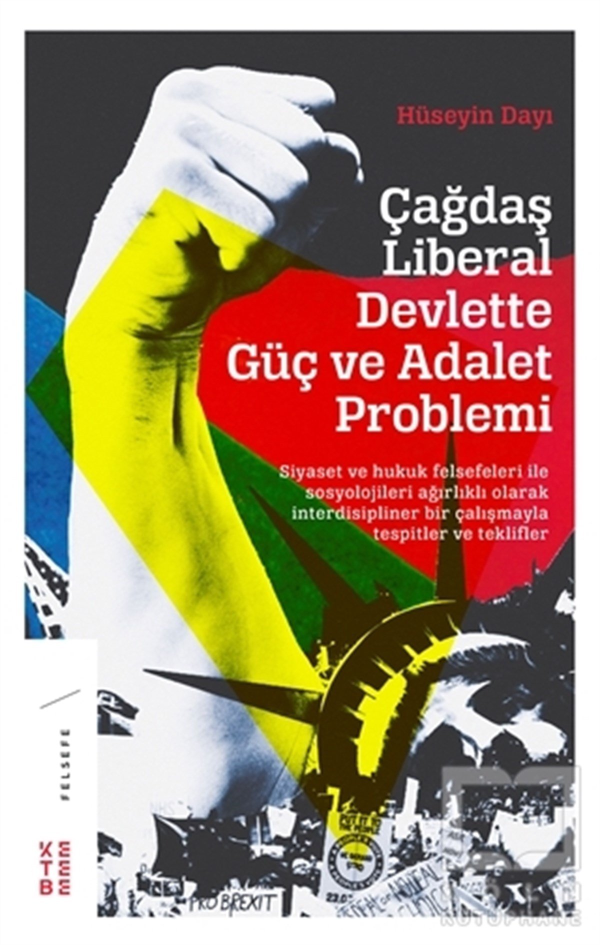 Hüseyin DayıSiyaset Felsefesi KitaplarıÇağdaş Liberal Devlette Güç ve Adalet Problemi