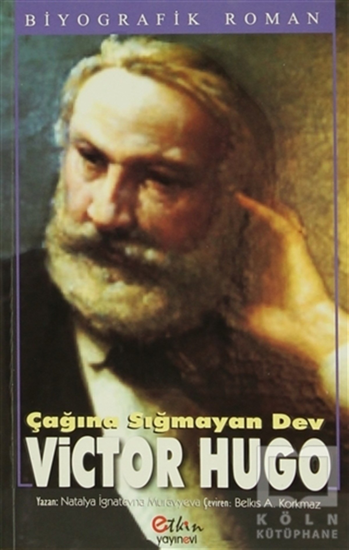 Natalya İgnatevna MuravyevaRomanÇağına Sığmayan Dev : Victor Hugo