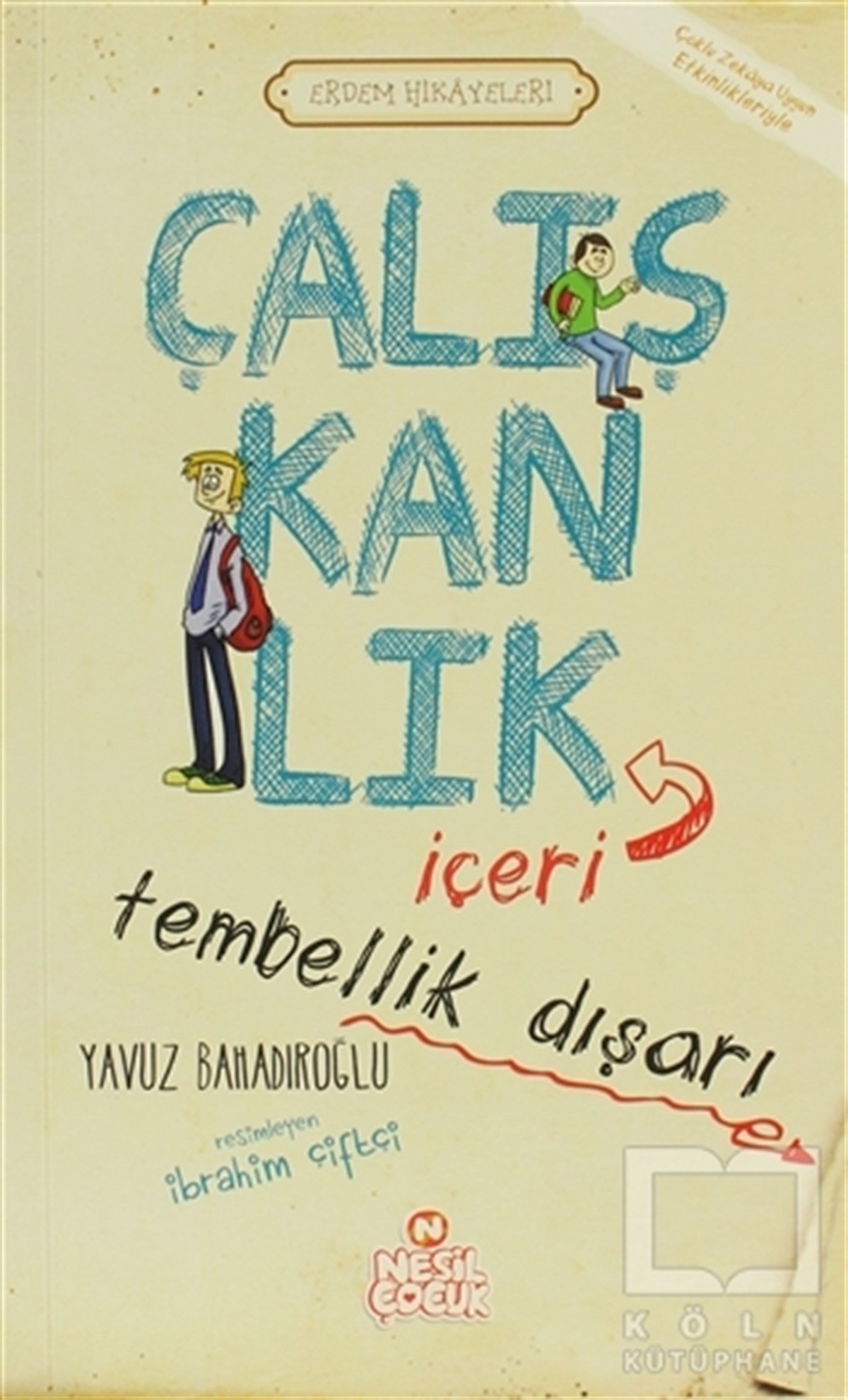 Yavuz BahadıroğluHikayelerÇalışkanlık İçeri Tembellik Dışarı