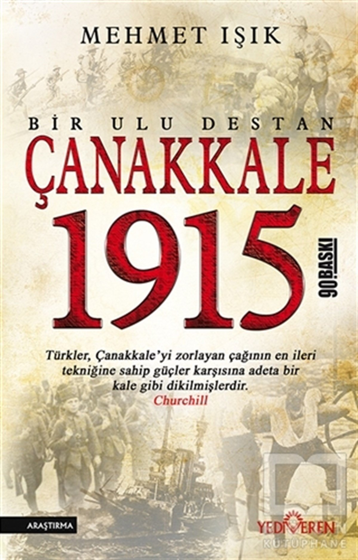 Mehmet IşıkTürk Tarihi AraştırmalarıÇanakkale 1915 - Bir Ulu Destan