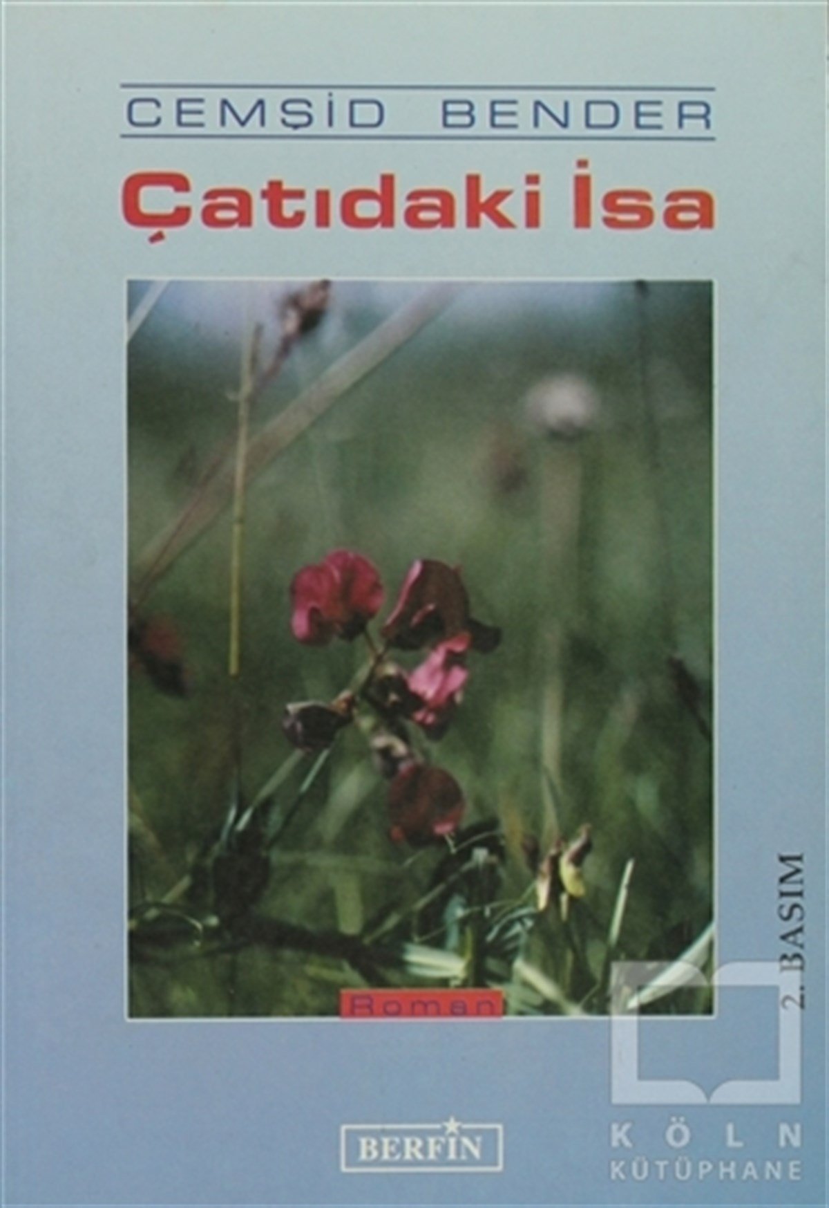 Cemşid BenderTürk EdebiyatıÇatıdaki İsa