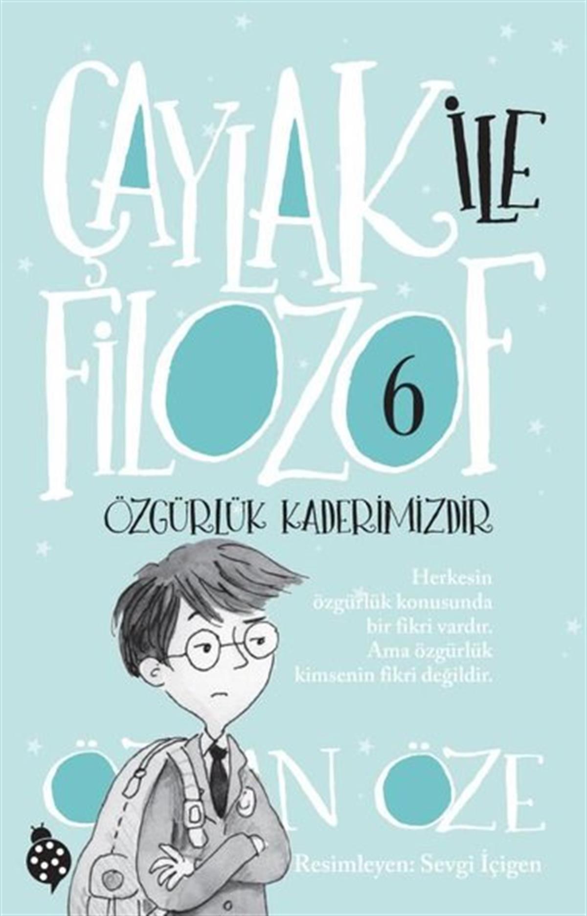Özkan ÖzeÇocuk Gençlik RomanlarıÇaylak ile Filozof 6 - Özgürlük Kaderimizdir