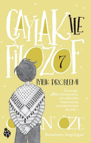 Özkan ÖzeÇocuk Gençlik RomanlarıÇaylak İle Filozof 7 - İyilik Problemi
