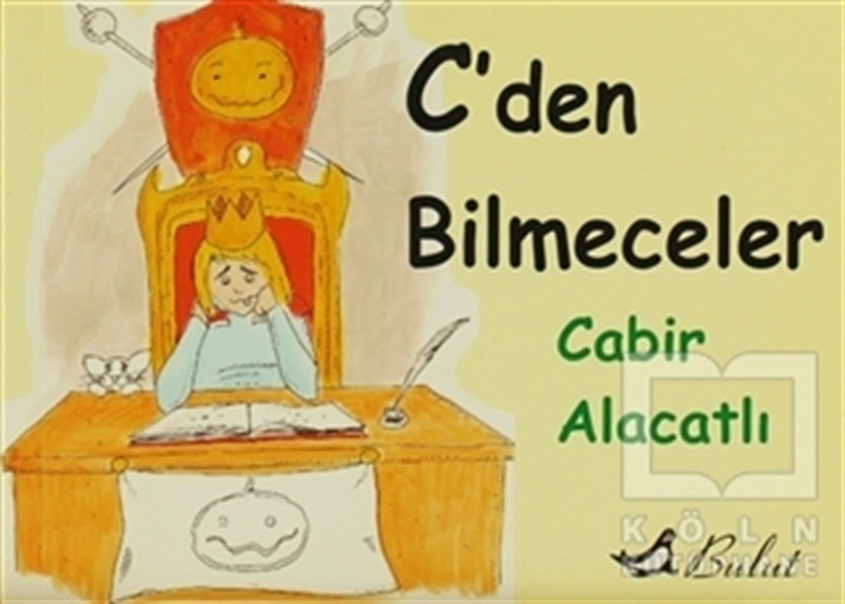 Cabir AlacatlıBilmece, BulmacaC’den Bilmeceler