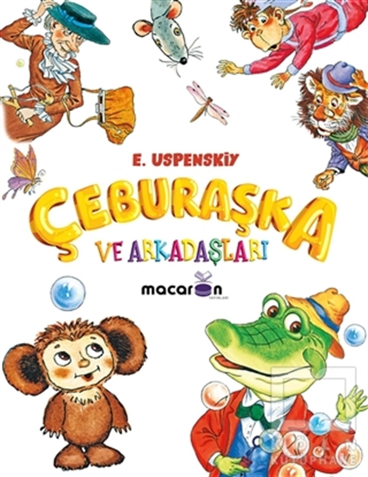 Eduard UspenskiyÇocuk RomanlarıÇeburaşka ve Arkadaşları