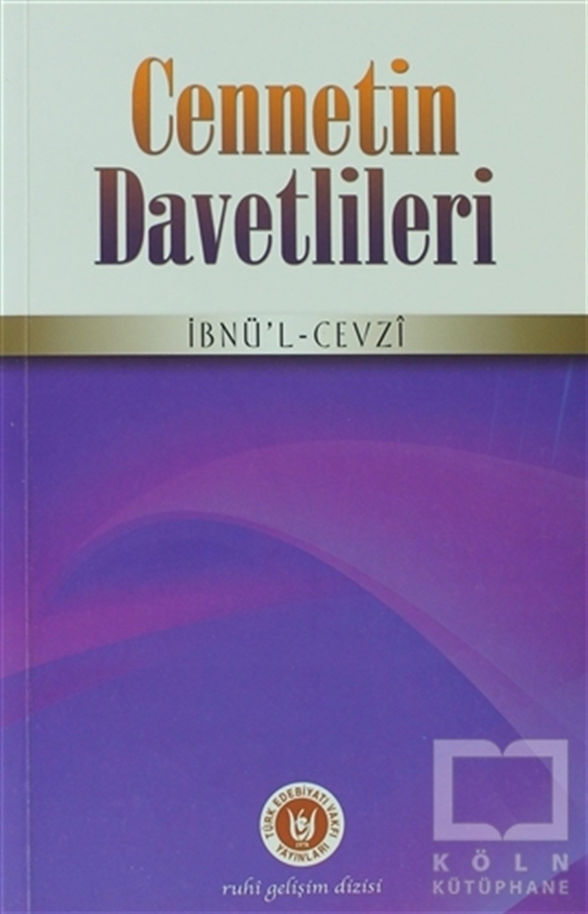 İmam Cemaleddin Ebu'l - Ferec İbn Cevziİslam EğitimiCennetin Davetlileri