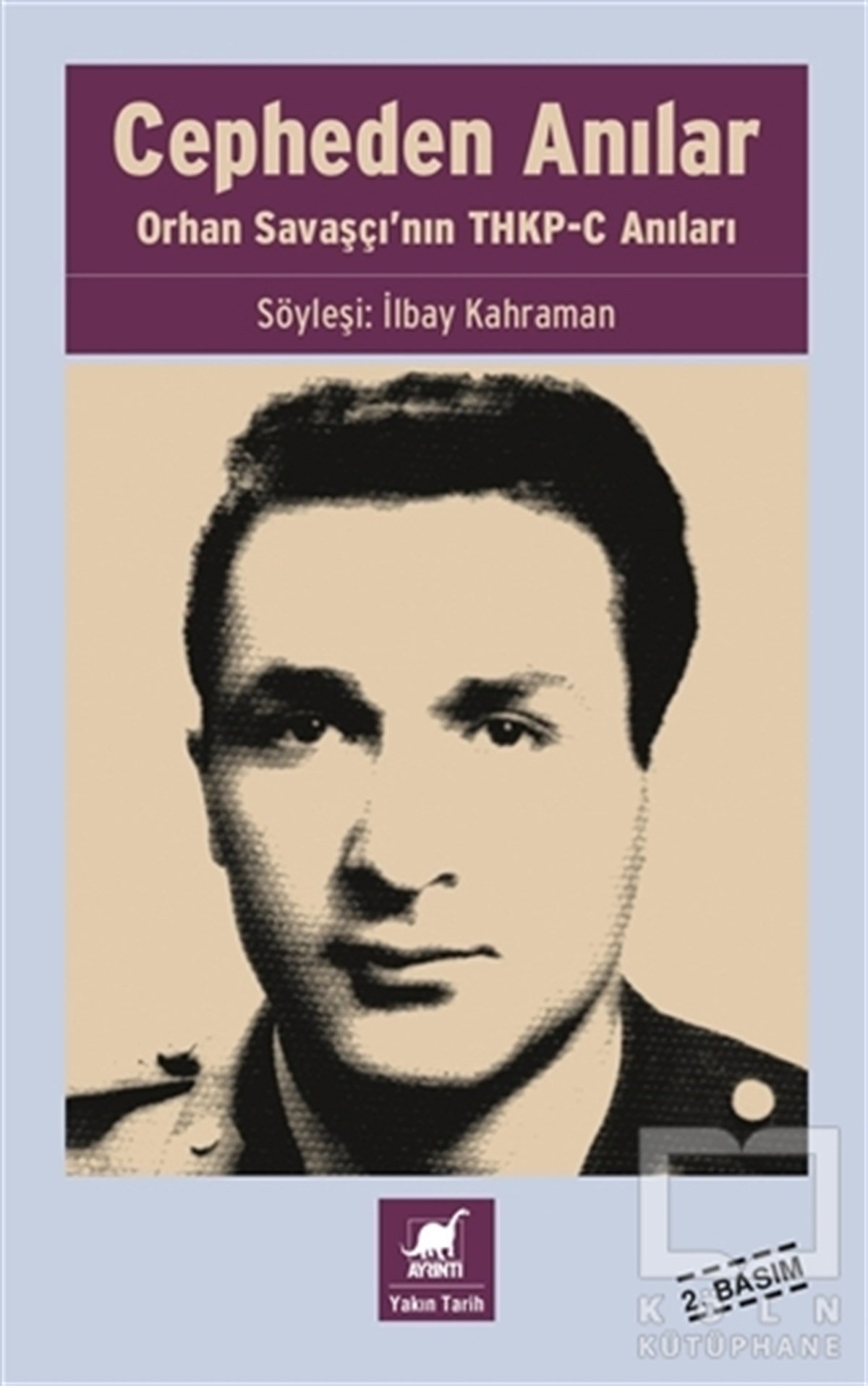 Cepheden Anılar- Orhan Savaşçı'nın THKP-C Anıları