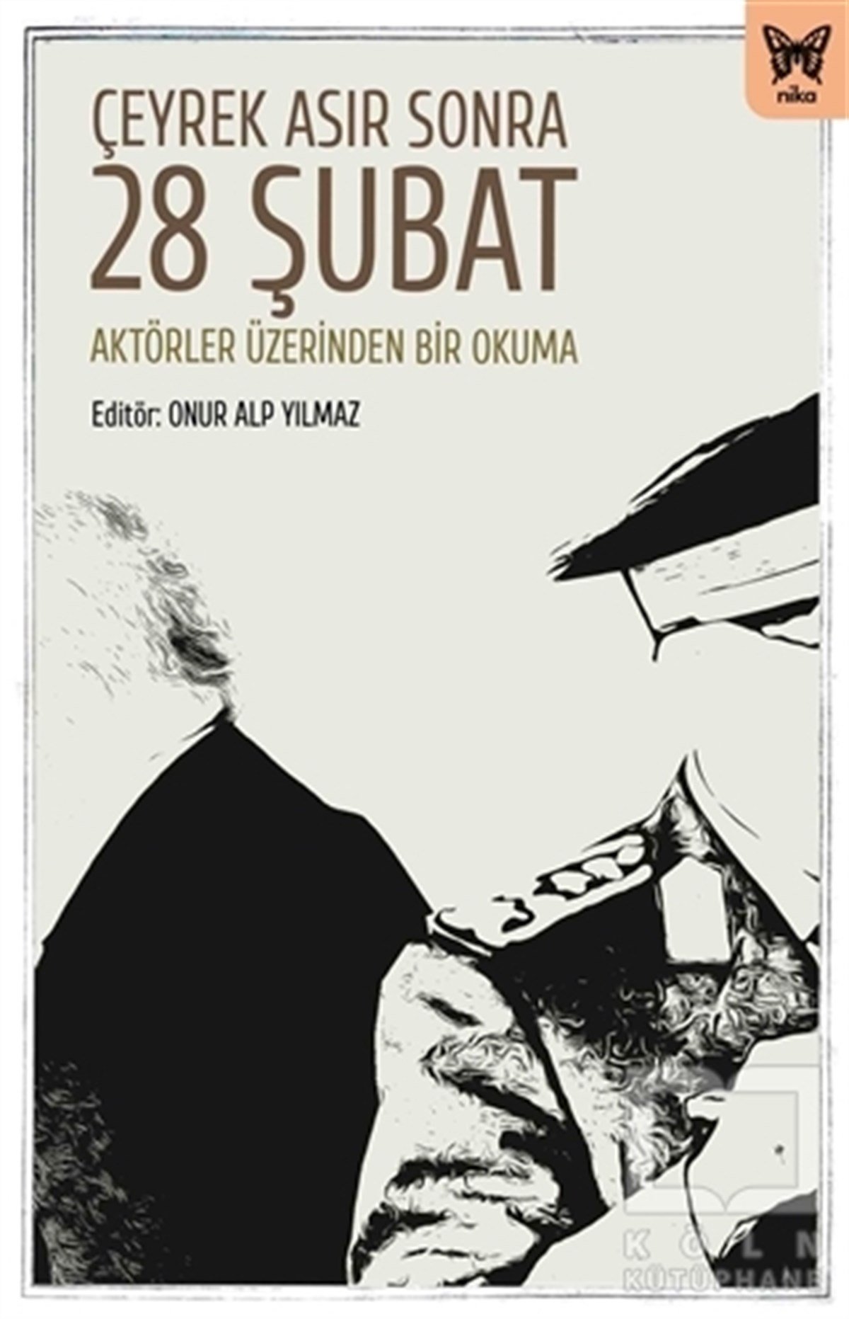 Onur Alp YılmazGüncel Siyaset KitaplarıÇeyrek Asır Sonra 28 Şubat