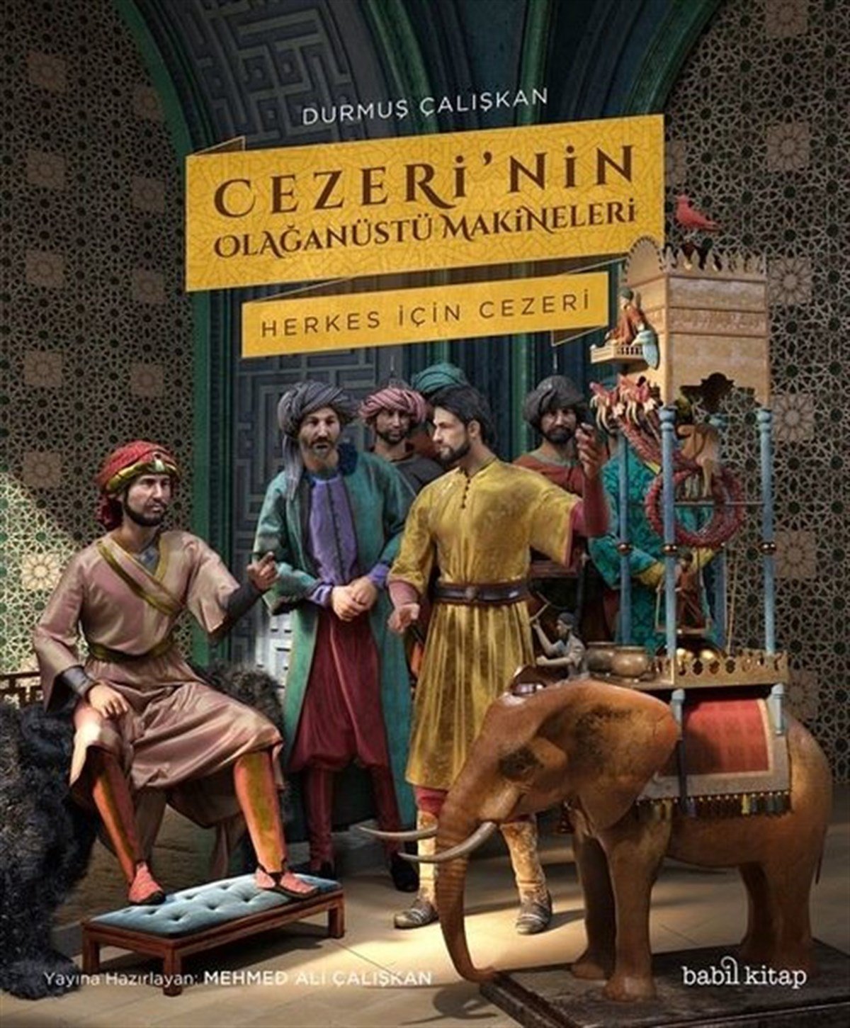 Durmuş ÇalışkanBilim İnsanlarıCezeri'nin Olağanüstü Makineleri