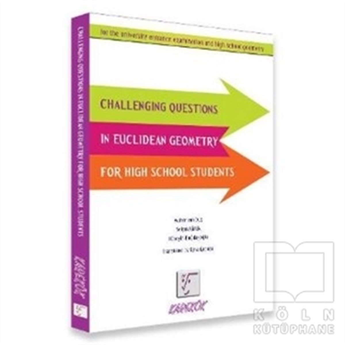 H. BuğdayoğluSınavlara Hazırlık KitaplarıChallenging Questions İn Euclidean Geometry For high School Students