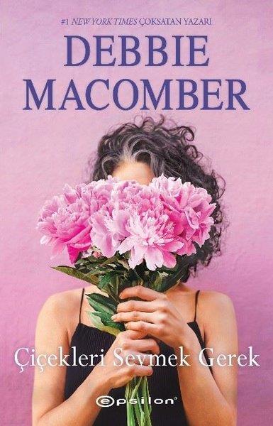 Debbie MacomberAşk Kitapları & Aşk RomanlarıÇiçekleri Sevmek Gerek