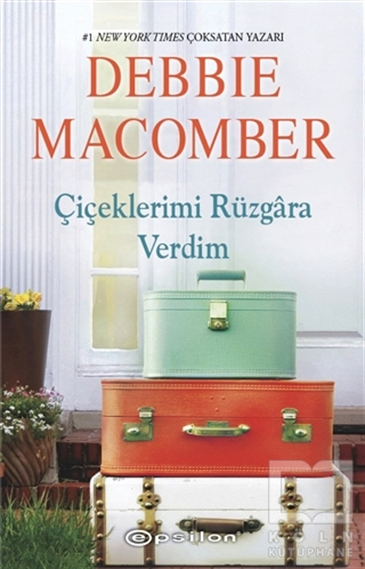 Debbie MacomberRomanÇiçeklerimi Rüzgara Verdim