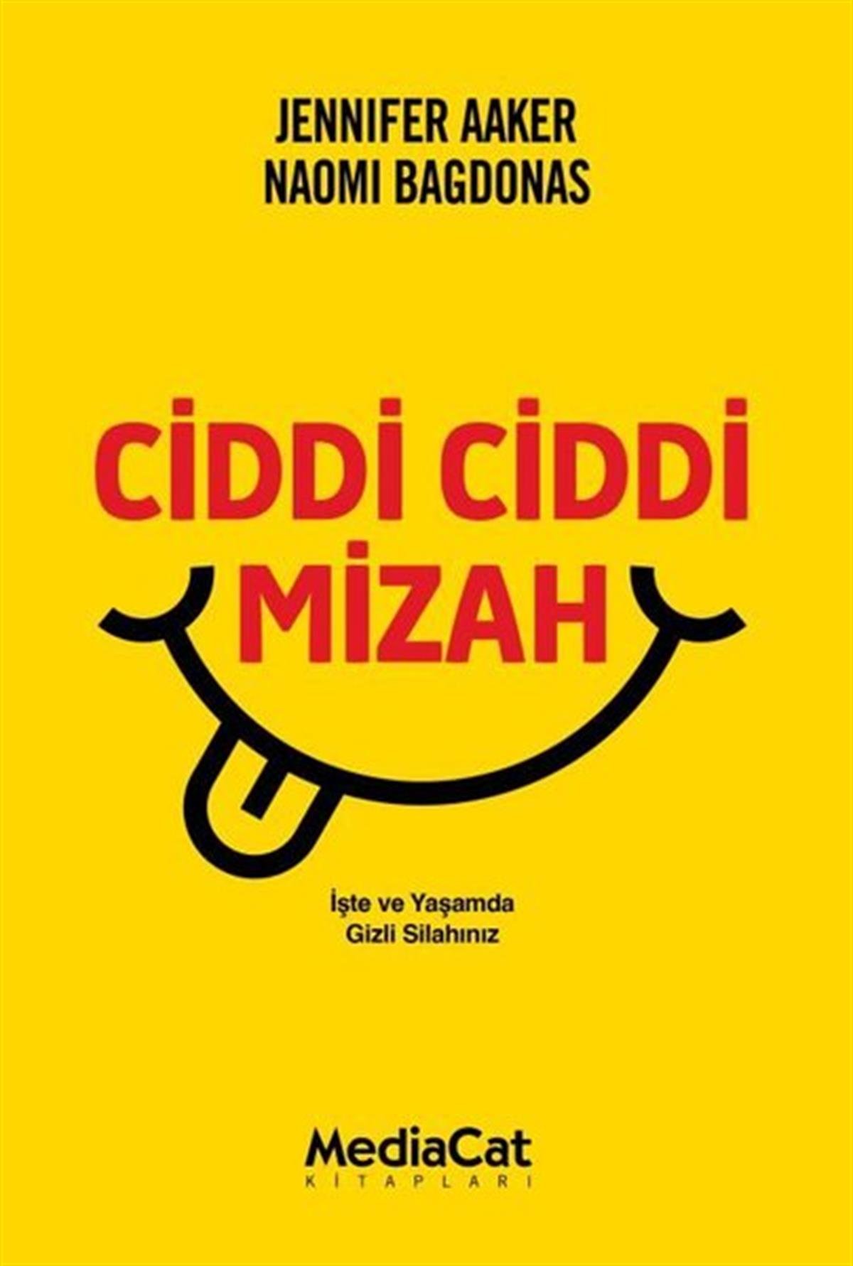 Jennifer AakerYönetim / İş Geliştirme / KaliteCiddi Ciddi Mizah