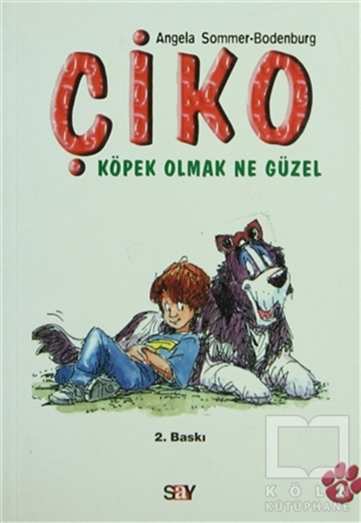Angela Sommer-BodenburgRoman-ÖyküÇiko Köpek Olmak Ne Güzel