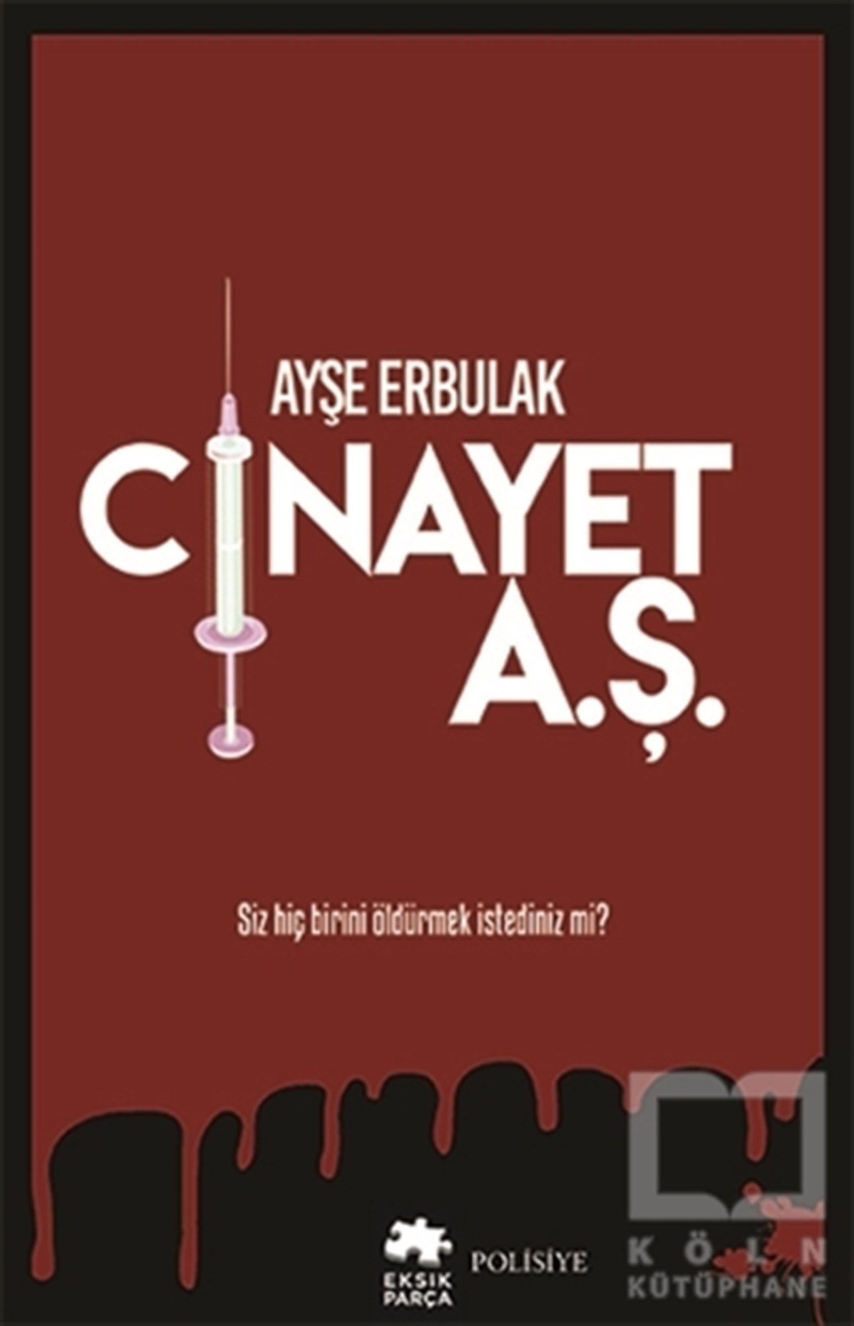 Ayşe ErbulakPolisiye Romanlar & Cinayet RomanlarıCinayet A.Ş.