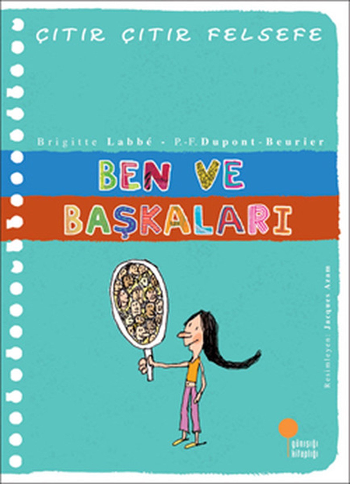 Brigitte LabbeEtkinlik KitaplarıÇıtır Çıtır Felsefe 16 - Ben ve Başkaları