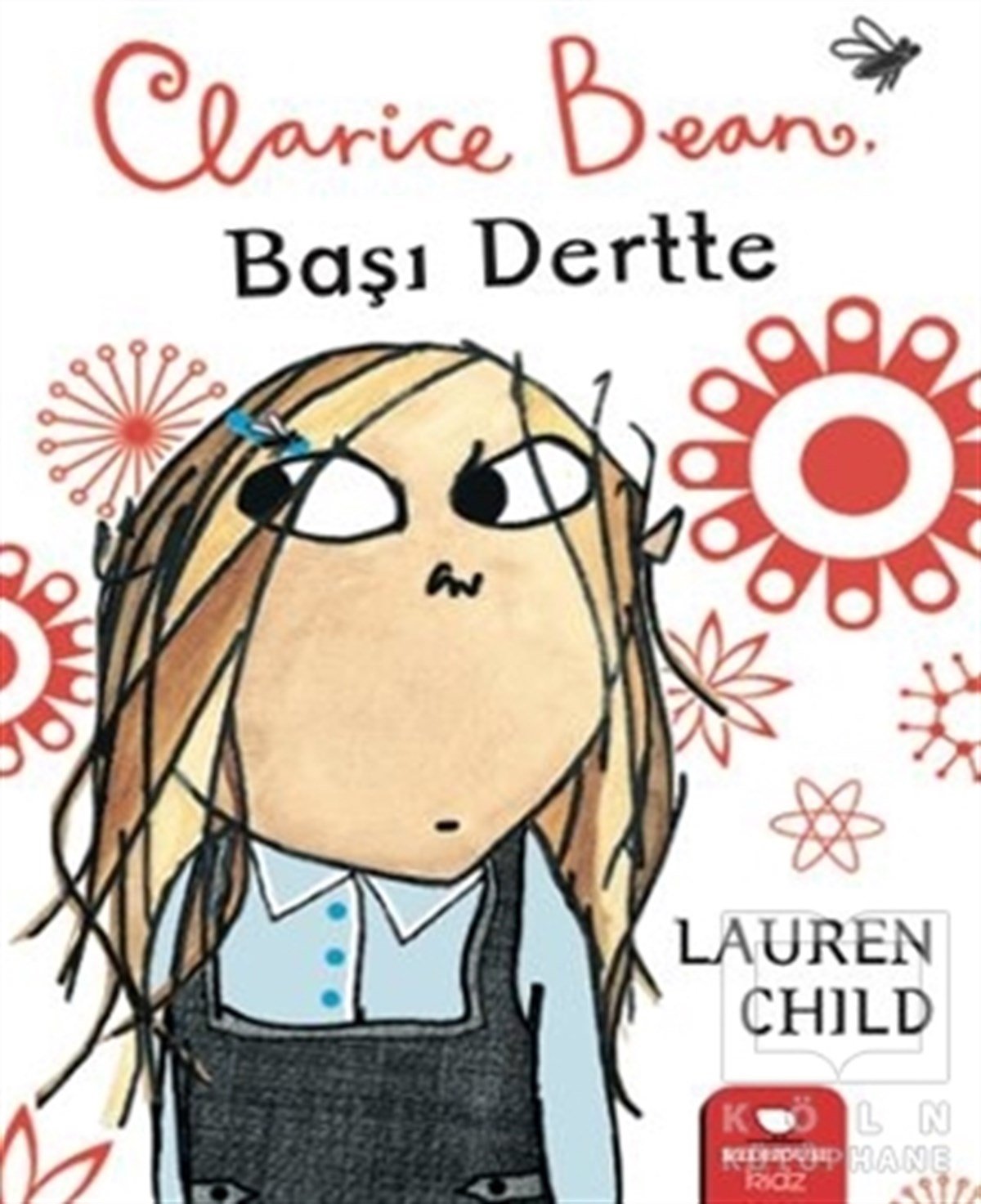 Lauren ChildÇocuk RomanlarıClarice Bean - Başı Dertte