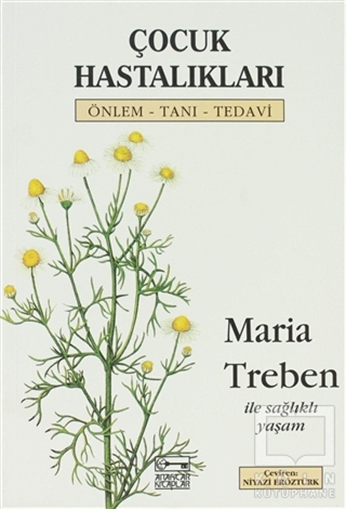 Maria TrebenAnnelik ve Çocuk BakımıÇocuk Hastalıkları Önlem - Tanı - Tedavi
