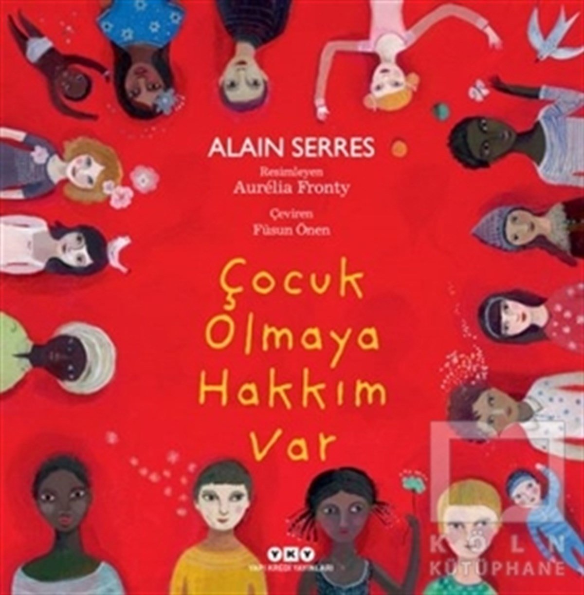 Alain SerresKinder RomaneÇocuk Olmaya Hakkım Var