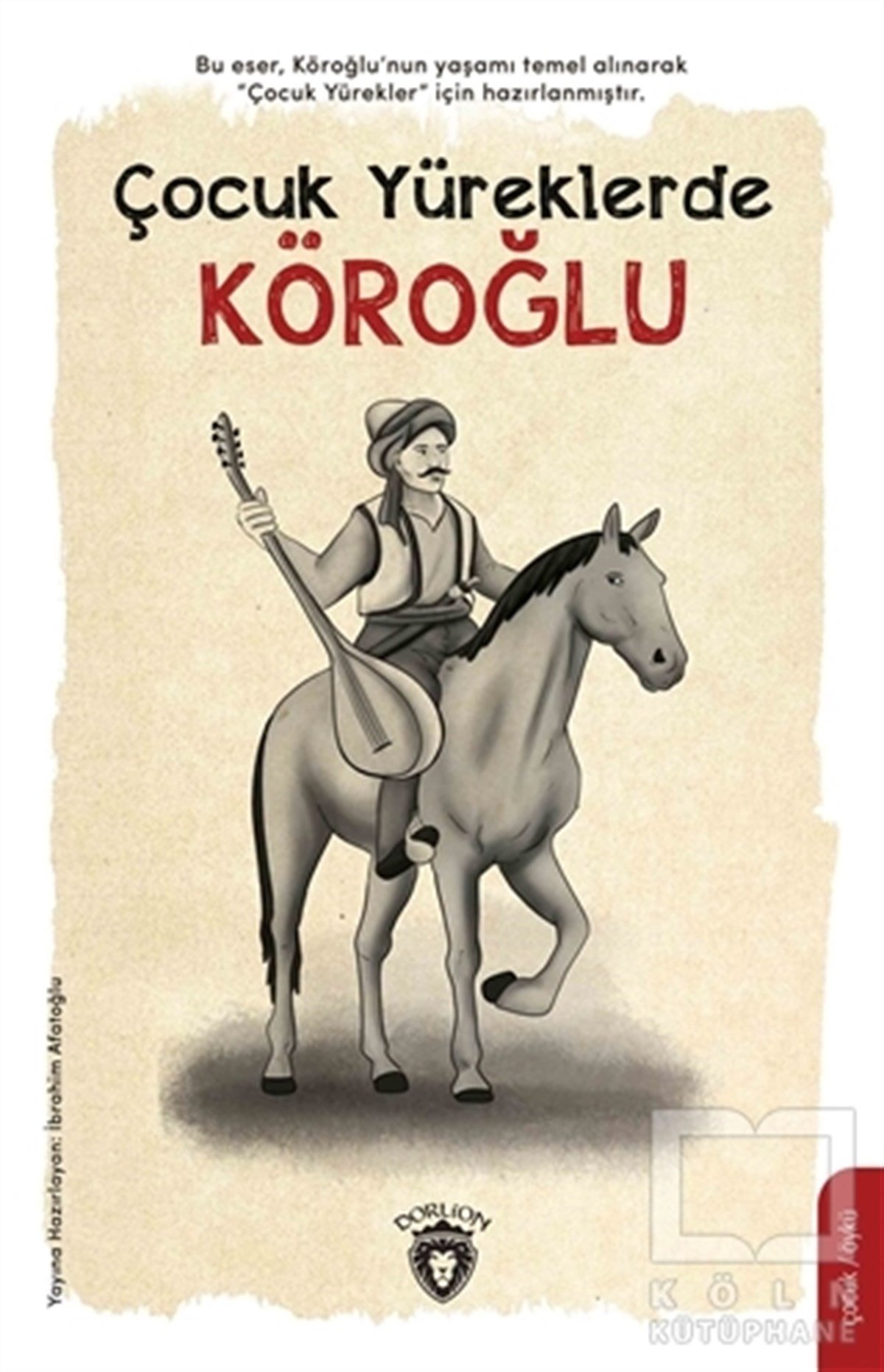 İbrahim AfatoğluÇocuk RomanlarıÇocuk Yüreklerde Köroğlu