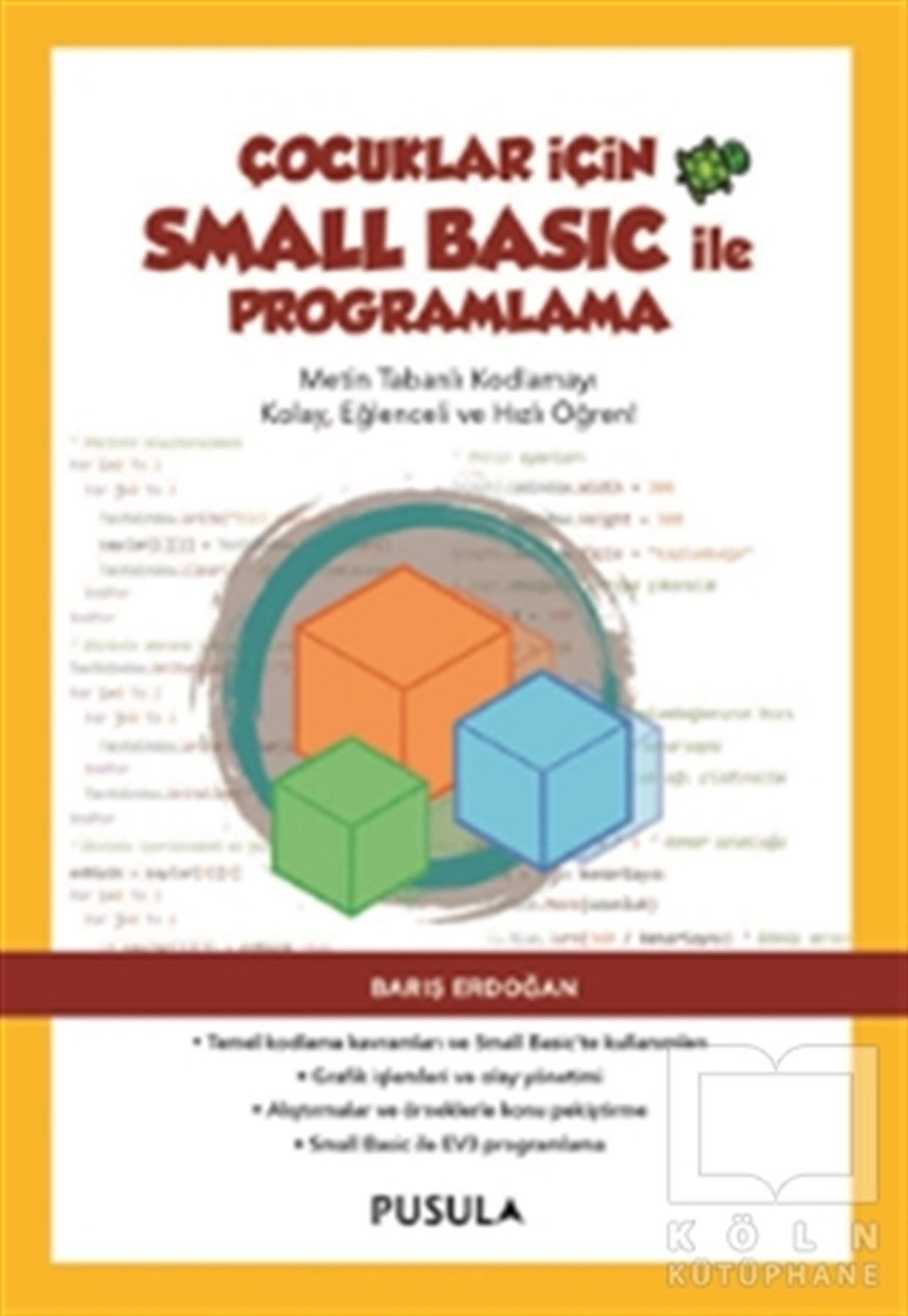 Barış ErdoğanProgramlama KitaplarıÇocuklar için Small Basic ile Programlama