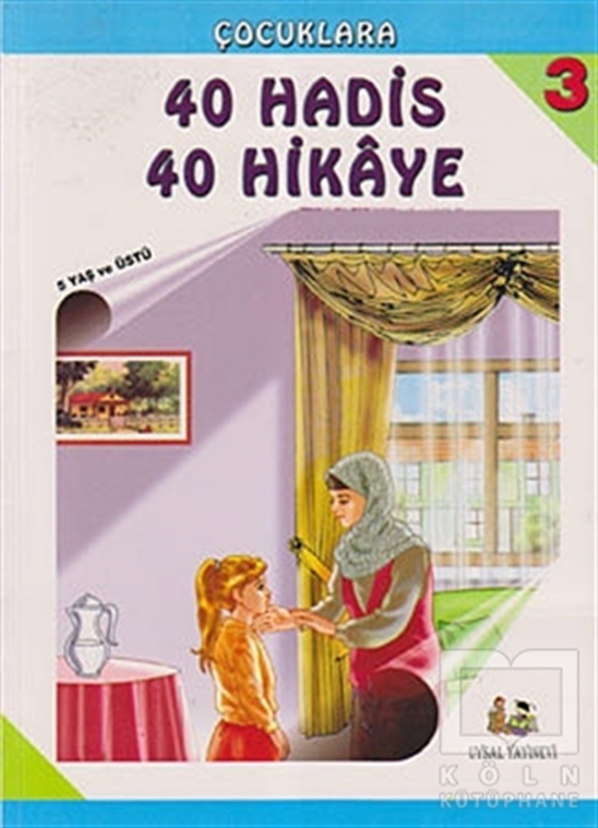 A. Battal DoğanDin EğitimiÇocuklara 40 Hadis 40 Hikaye