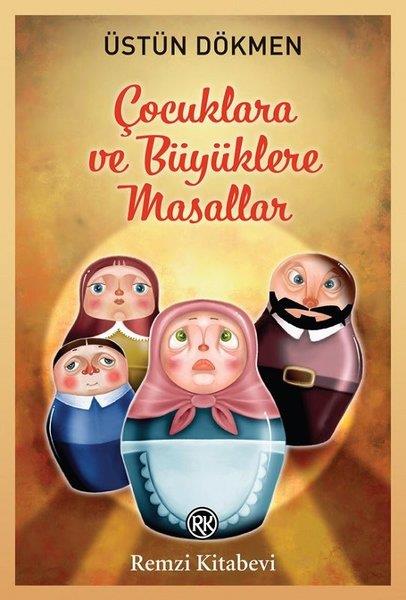 Üstün DökmenTürkiye RomanÇocuklara ve Büyüklere Masallar