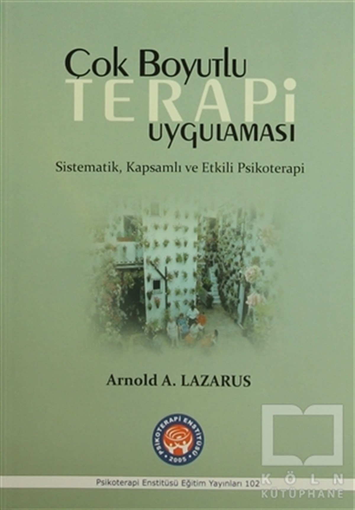 Arnold A. LazarusEkoller ve YaklaşımlarÇok Boyutlu Terapi Uygulaması